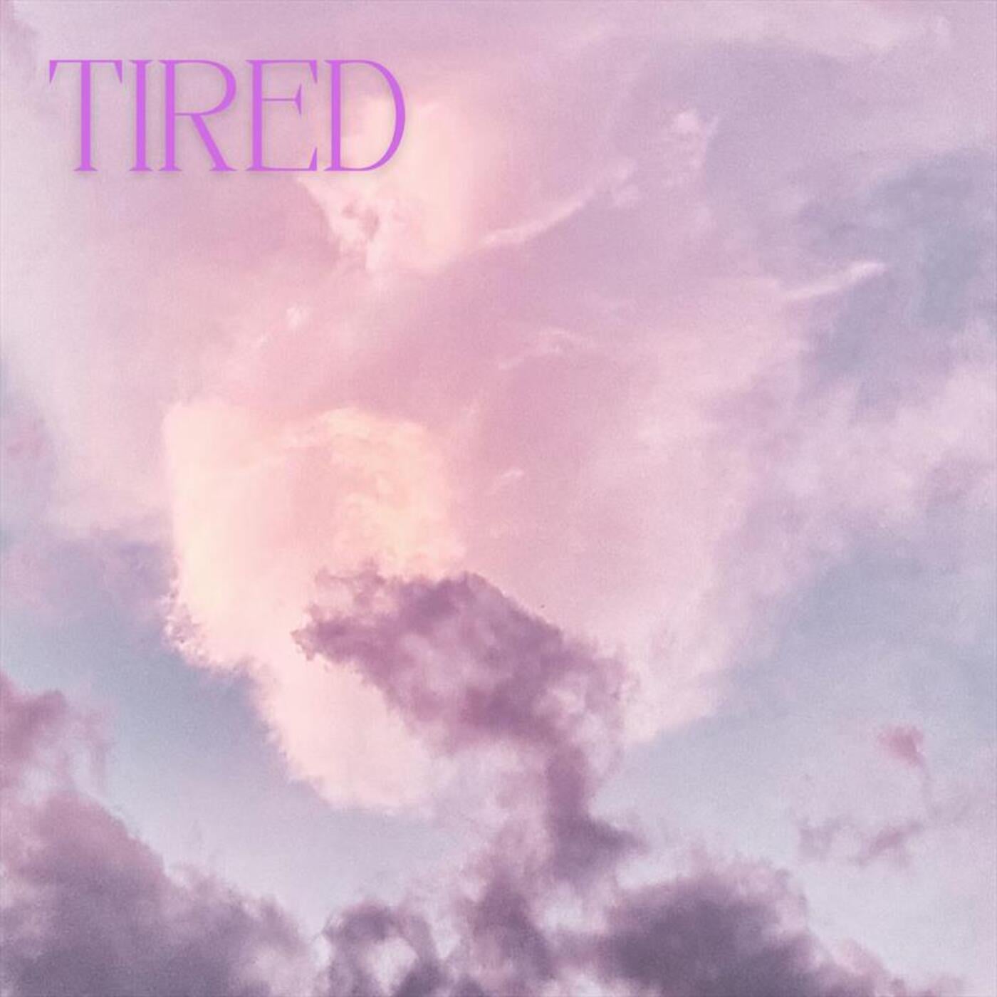 Tired