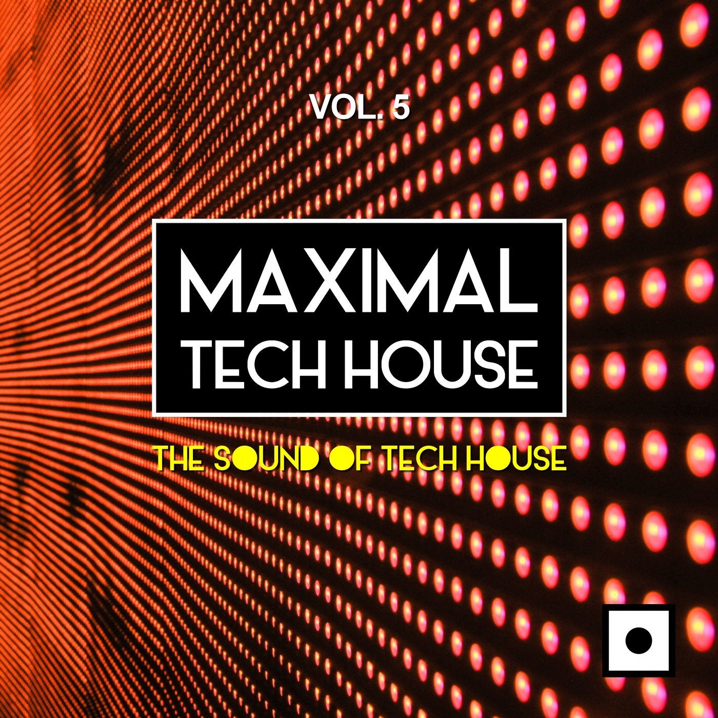 Maximal Tech House, Vol. 5 (The Sound Of Tech House)