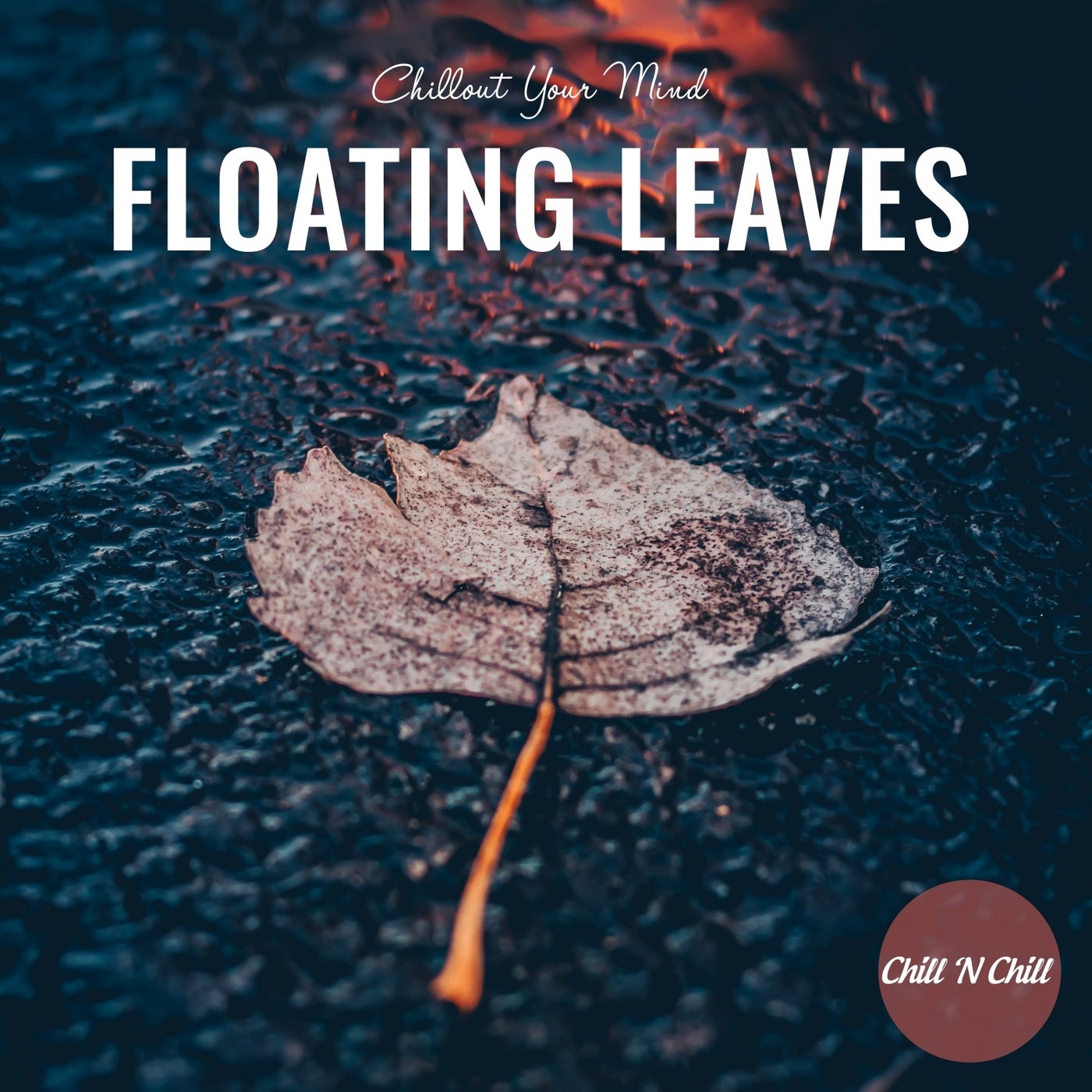 Floating Leaves: Chillout Your Mind