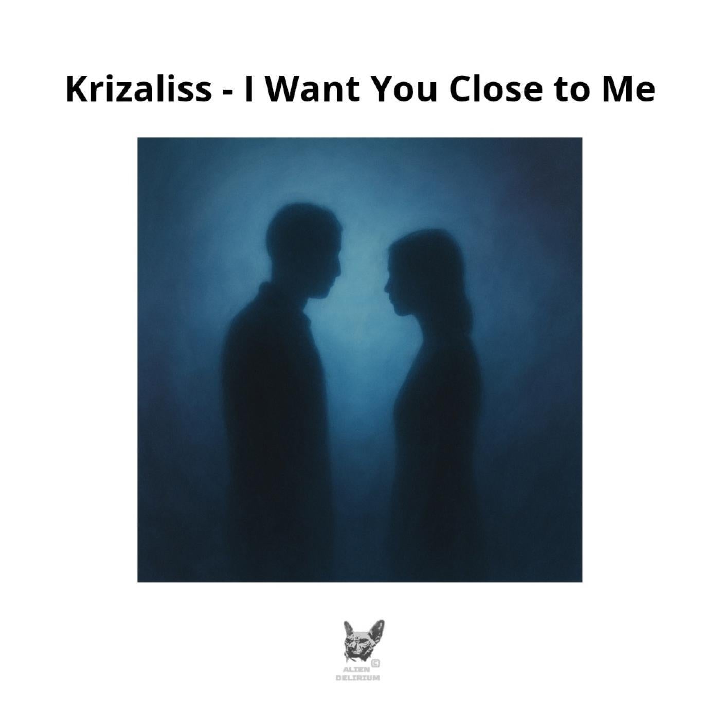 I Want You Close to Me