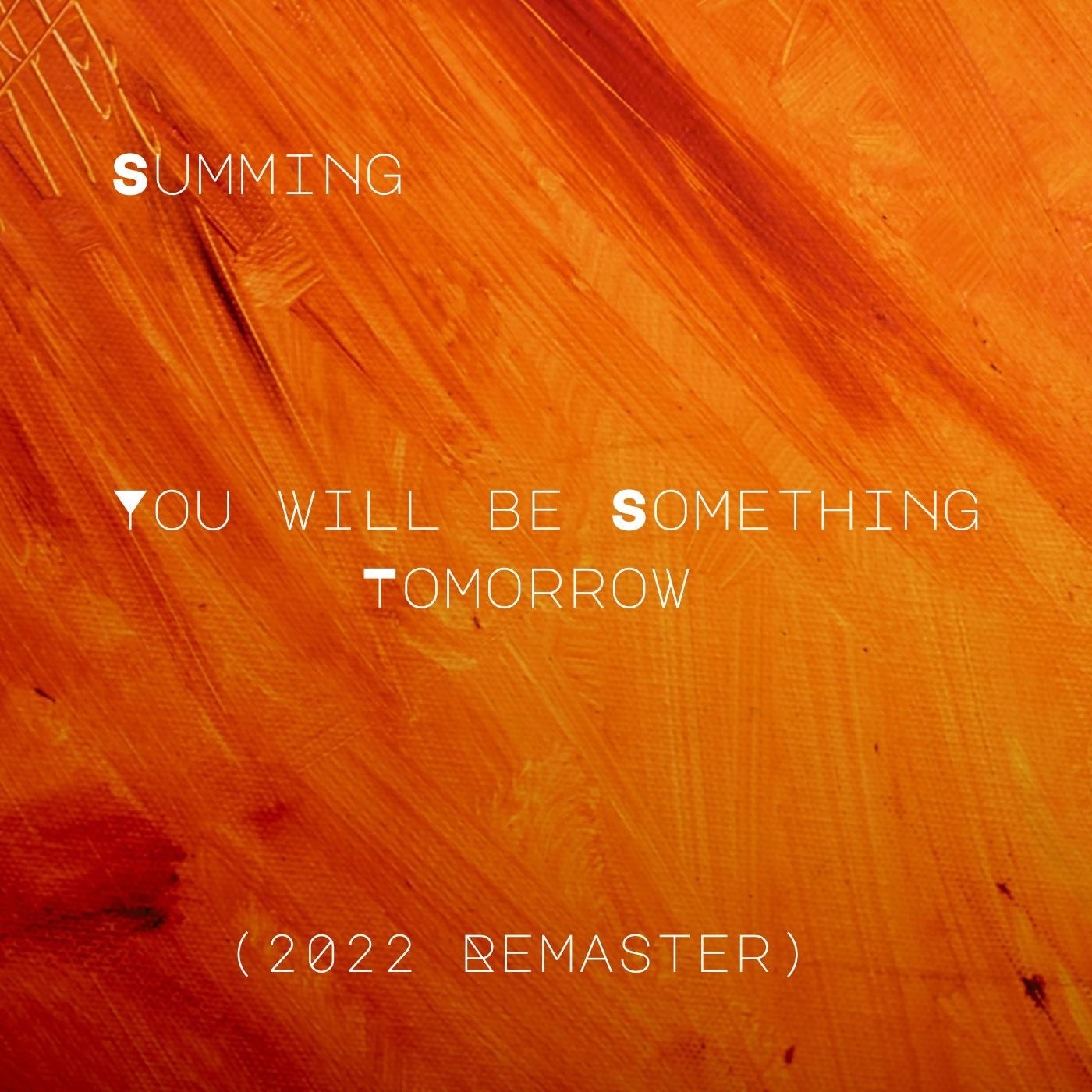 You Will Be Something Tomorrow (2022 Remaster)