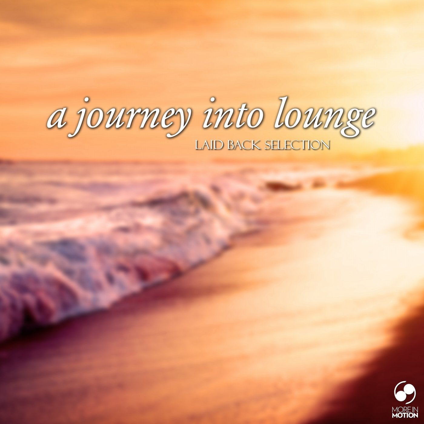A Journey Into Lounge - Laid Back Selection