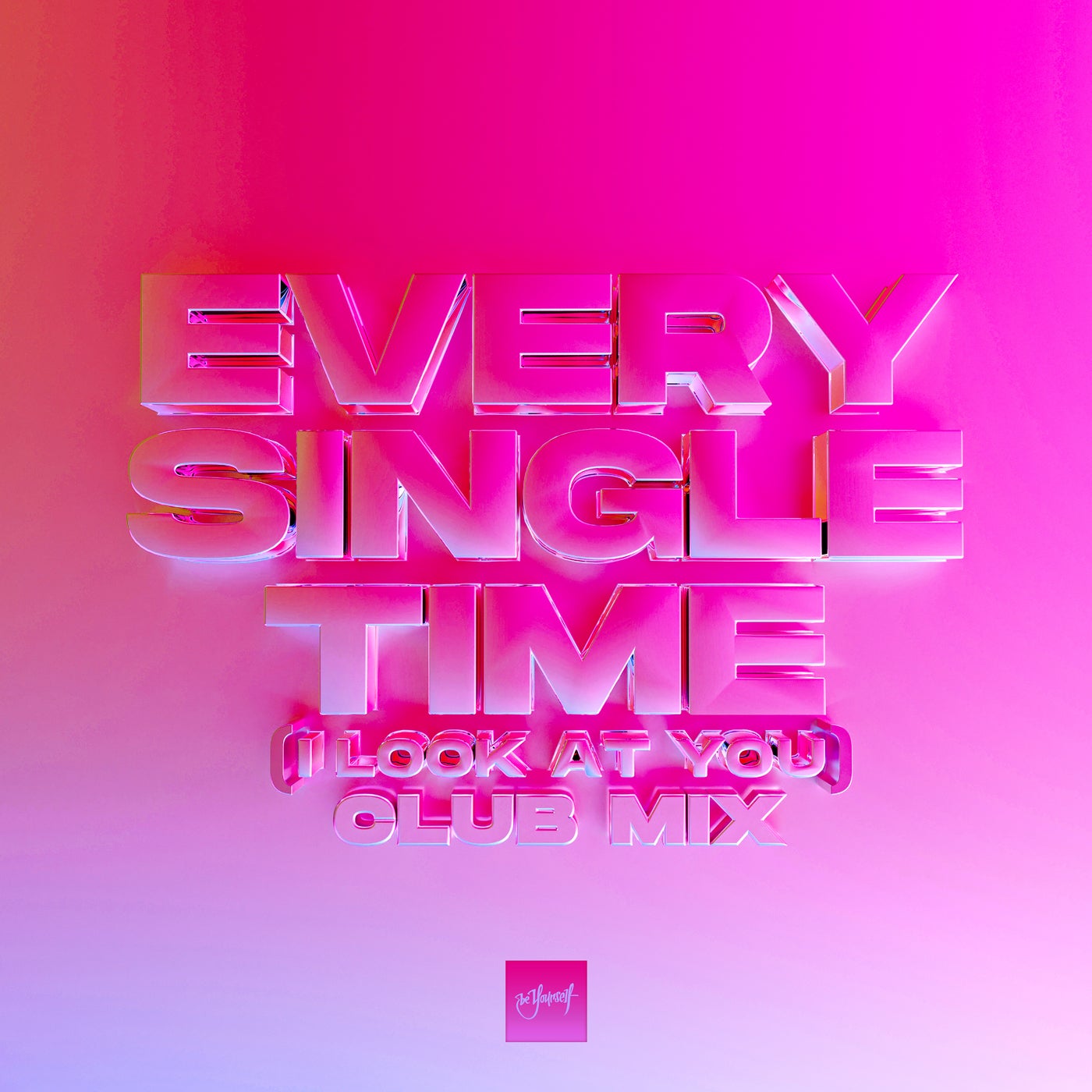 Every Single Time (I Look At You) [Club Mix]