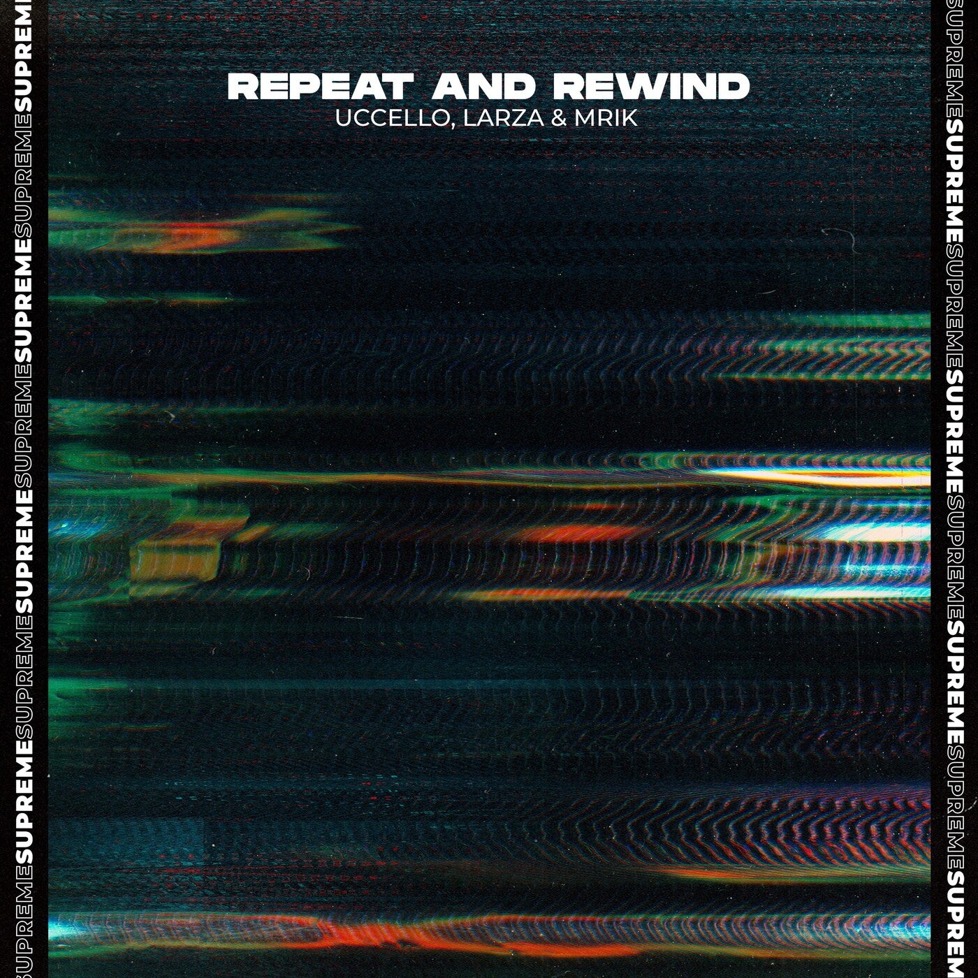 Mrik, Uccello, Larza - Repeat and Rewind (Extended Mix) [Supreme Music ...