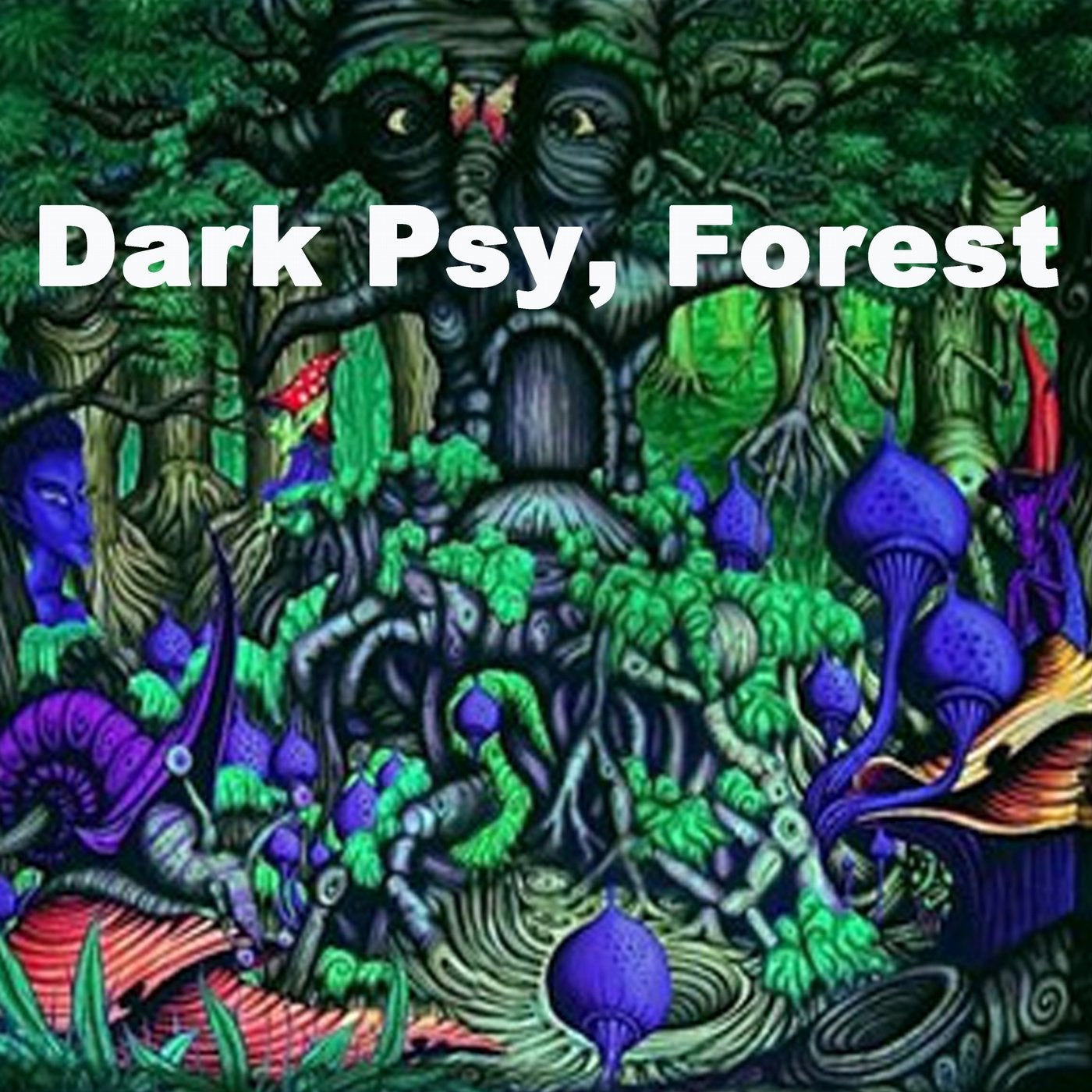 Earth Trance Projector, Psybuddy, Nøisily, Psydog, Müller, Wolff, Toni,  Guy, Jevtic, Yohei, PSY-FI, Sidhartha, Raja Tristan, Davitha - Dark Psy,  Forest (The Best Progressive Trance, Psytrance & Goa Trance) [PRIYA  RECORDS] |