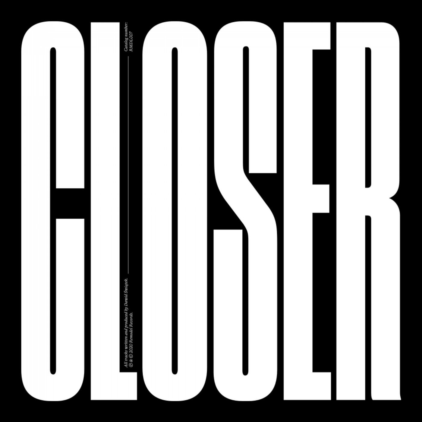 Closer