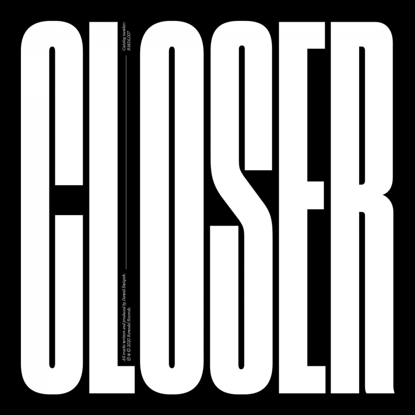 Closer