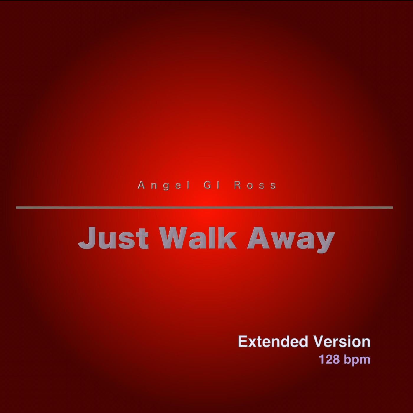 Just Walk Away (Extended Version)