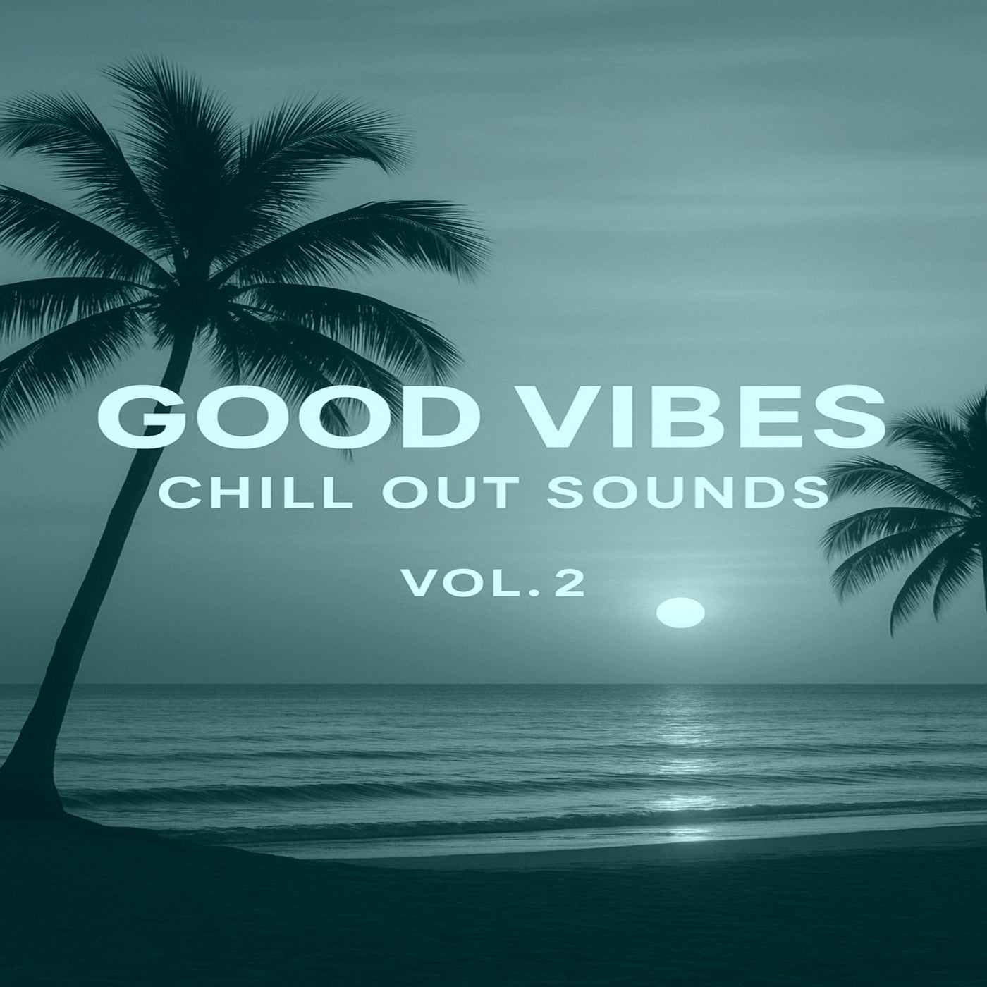 Good Vibes Chill Out Sounds, Vol. 2