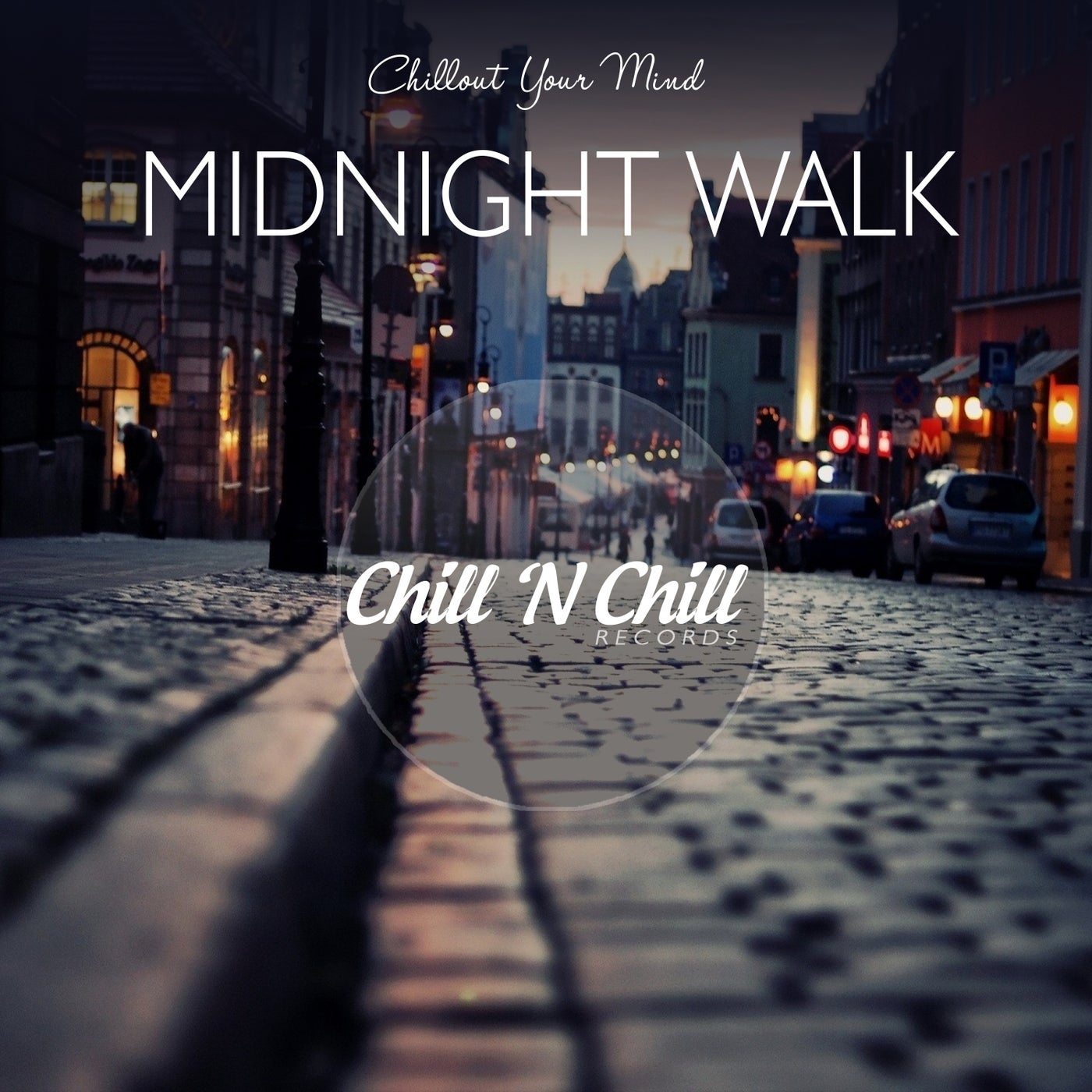 Midnight Walk: Chillout Your Mind