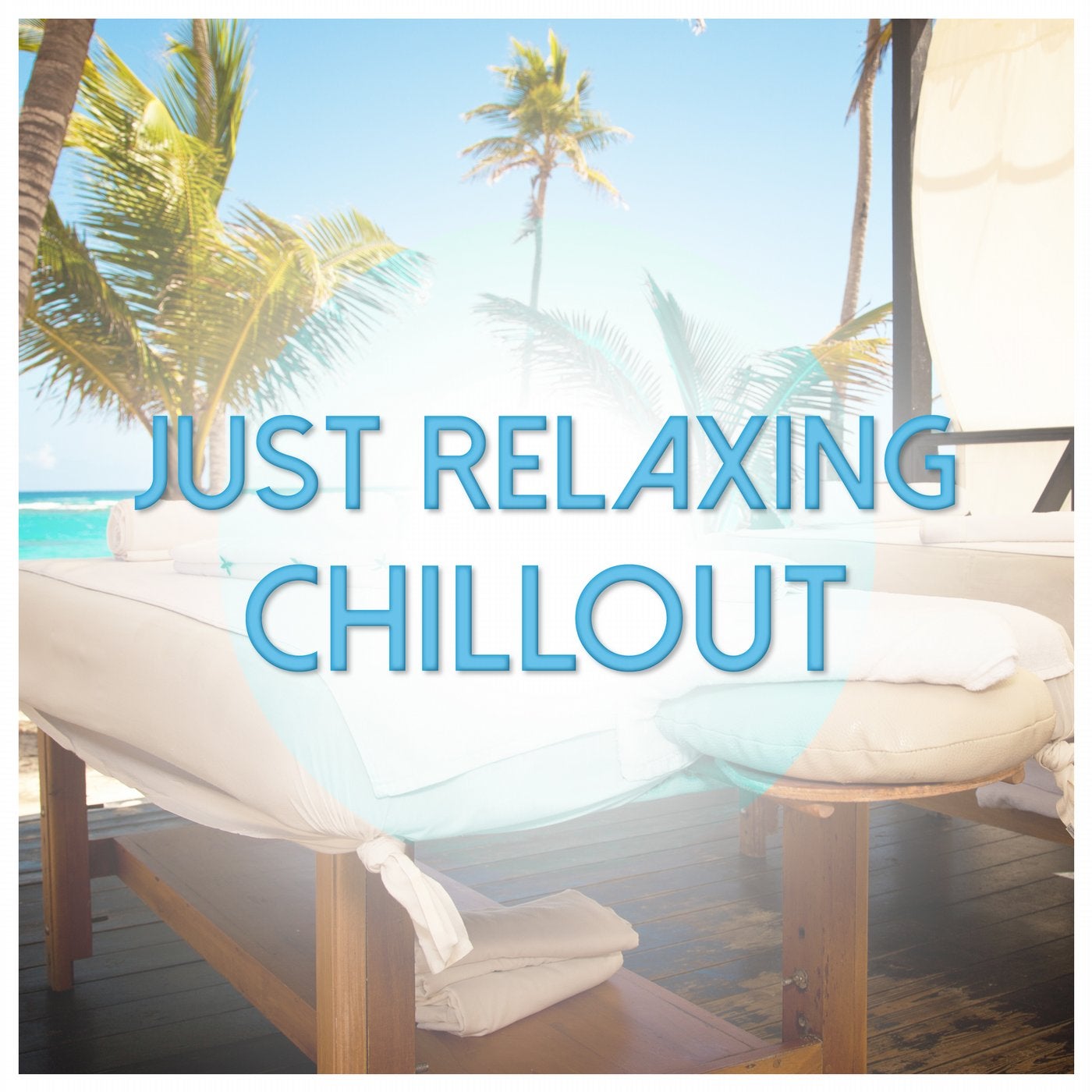 Just Relaxing Chillout