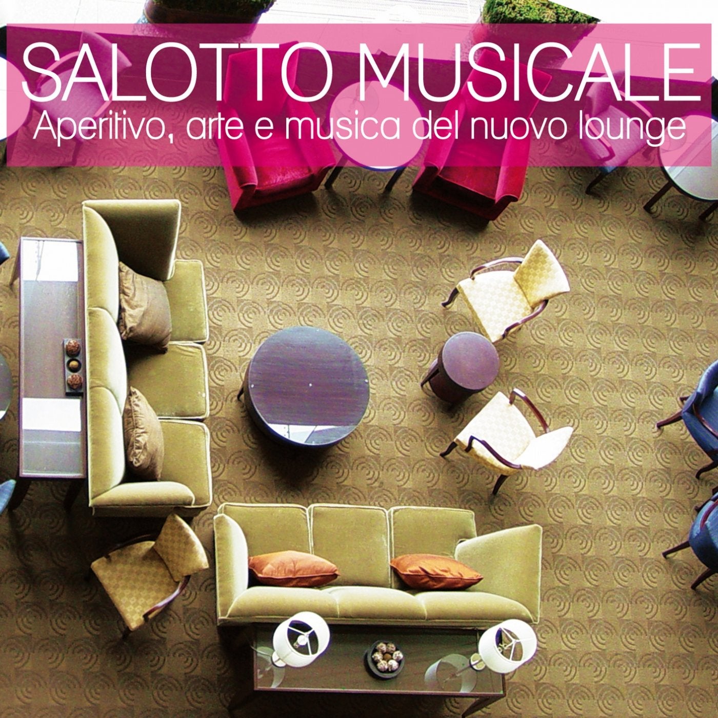 Salotto musicale (Aperitivo, arte e musica del nuovo lounge)