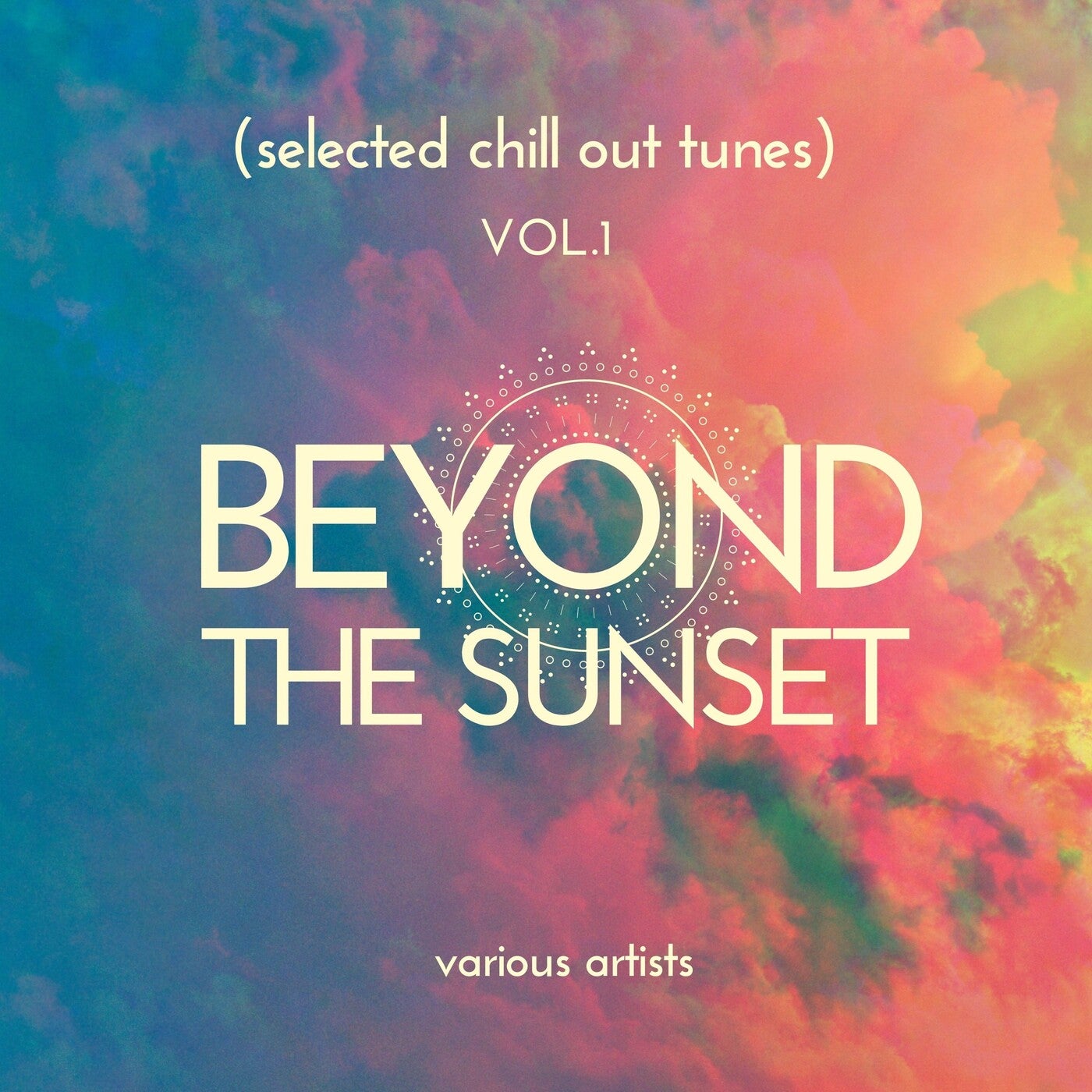Beyond the Sunset (Selected Chill out Tunes), Vol. 1