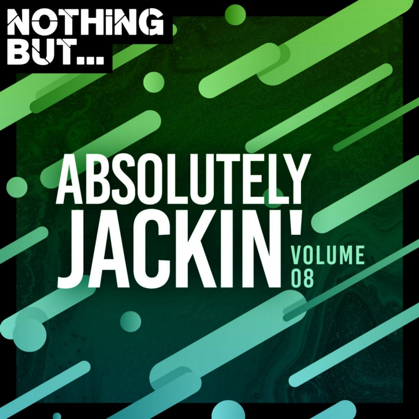 Nothing But... Absolutely Jackin', Vol. 08