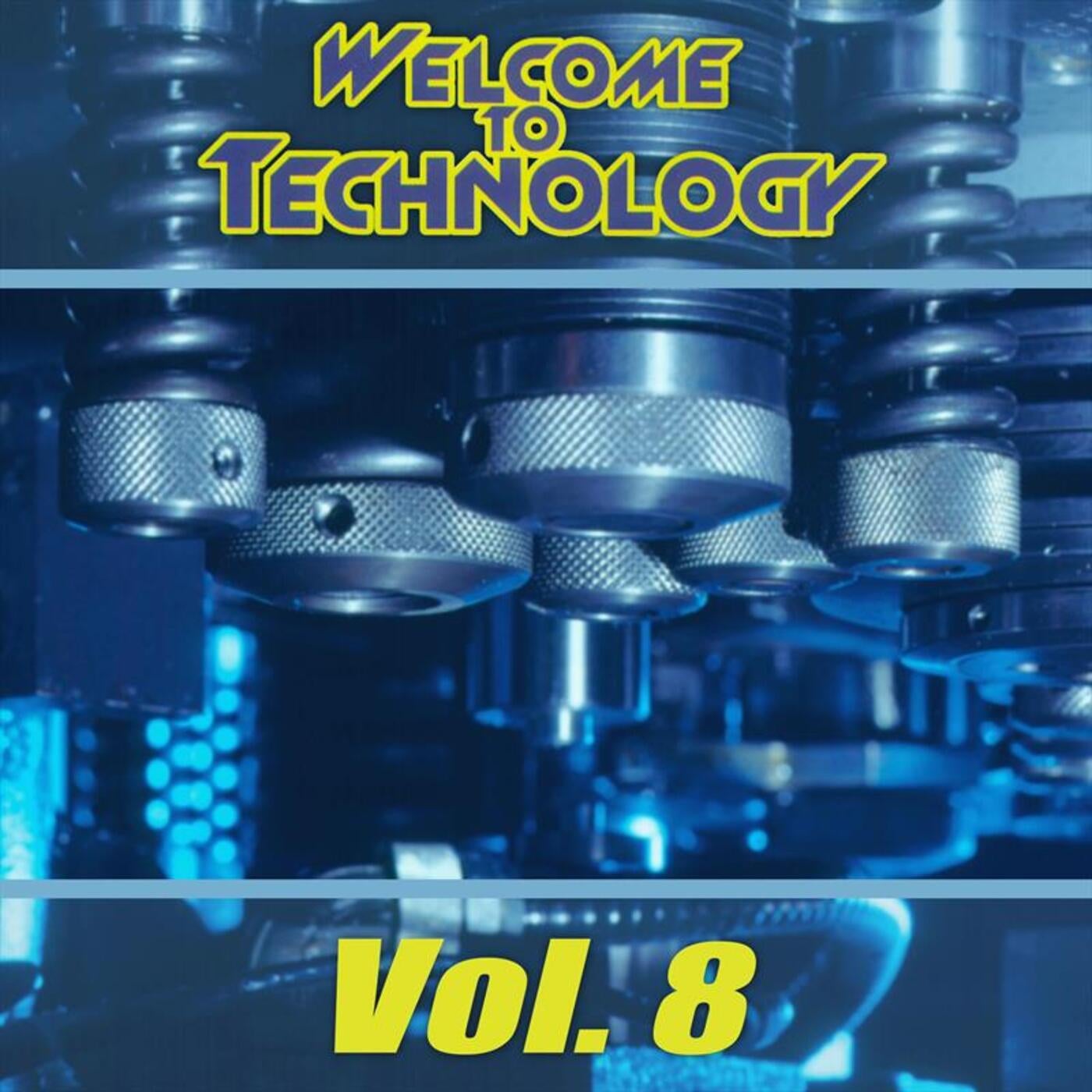 Welcome to Technology, Vol. 8