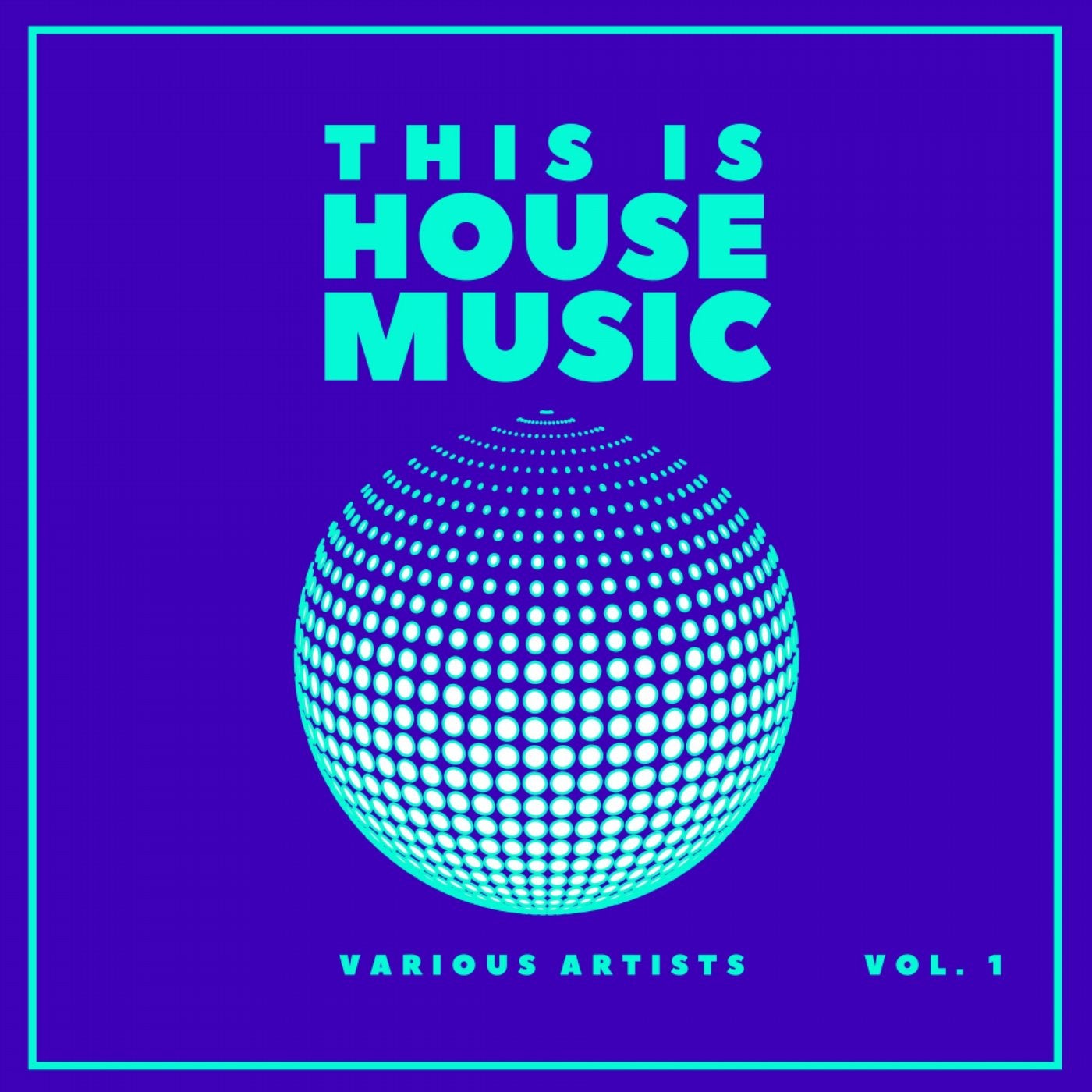 This Is House Music, Vol. 1