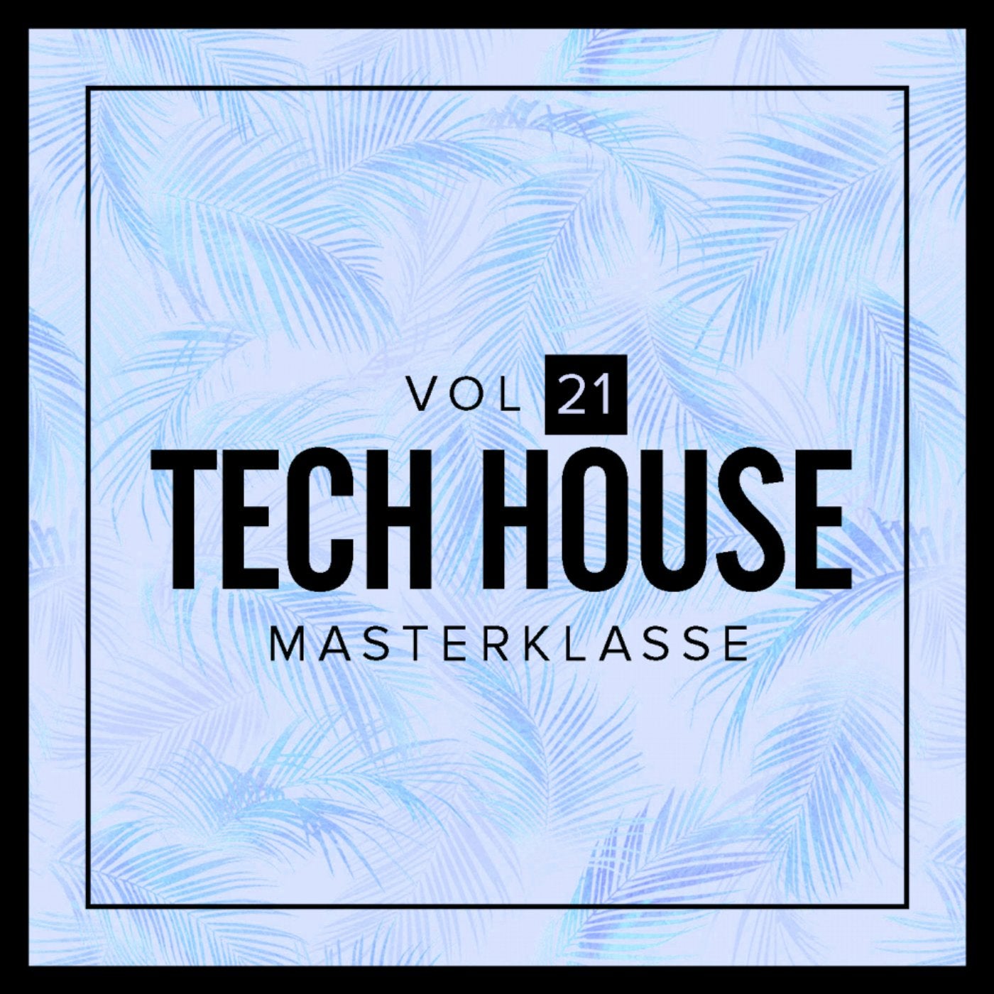 Tech House Masterklasse, Vol.21