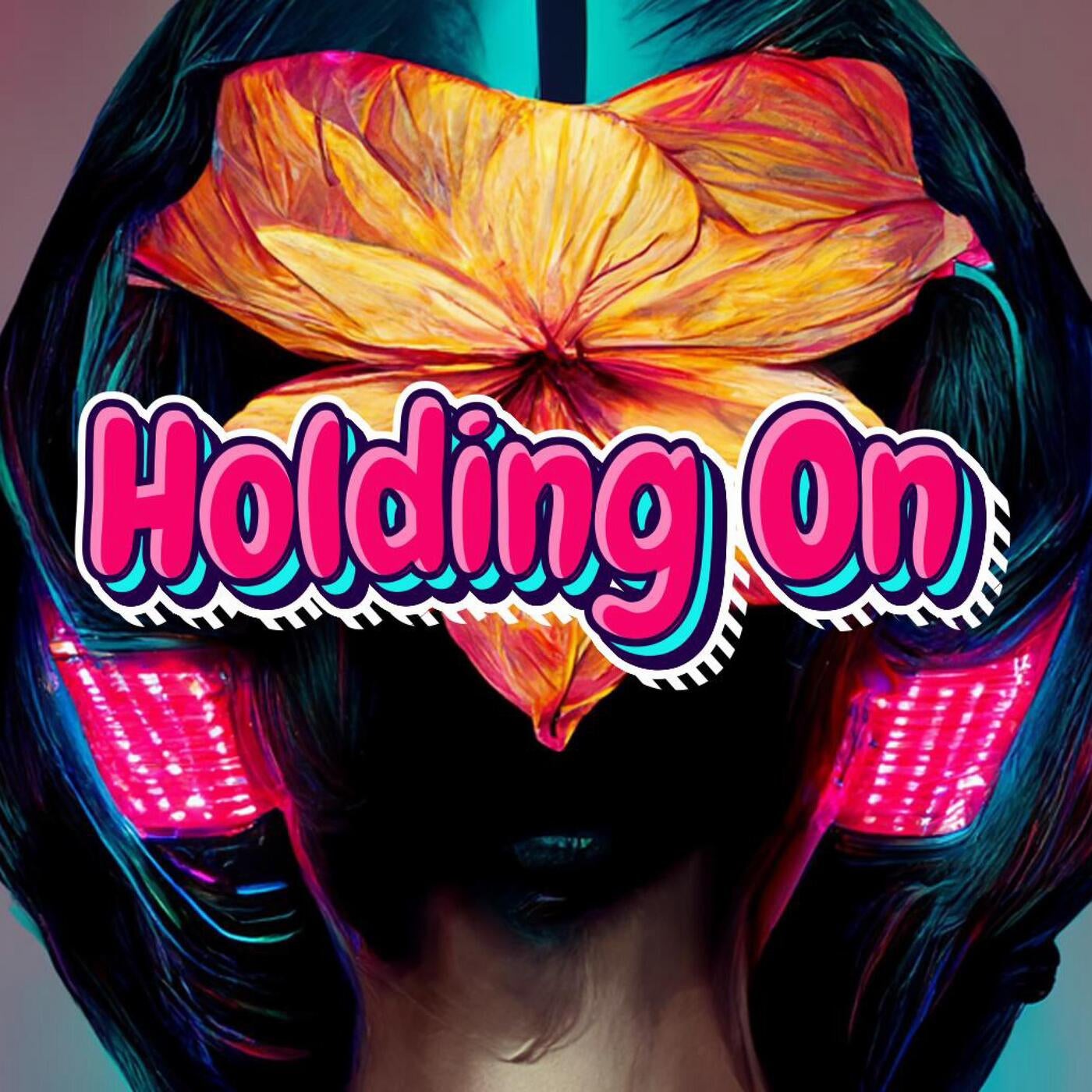 Holding On