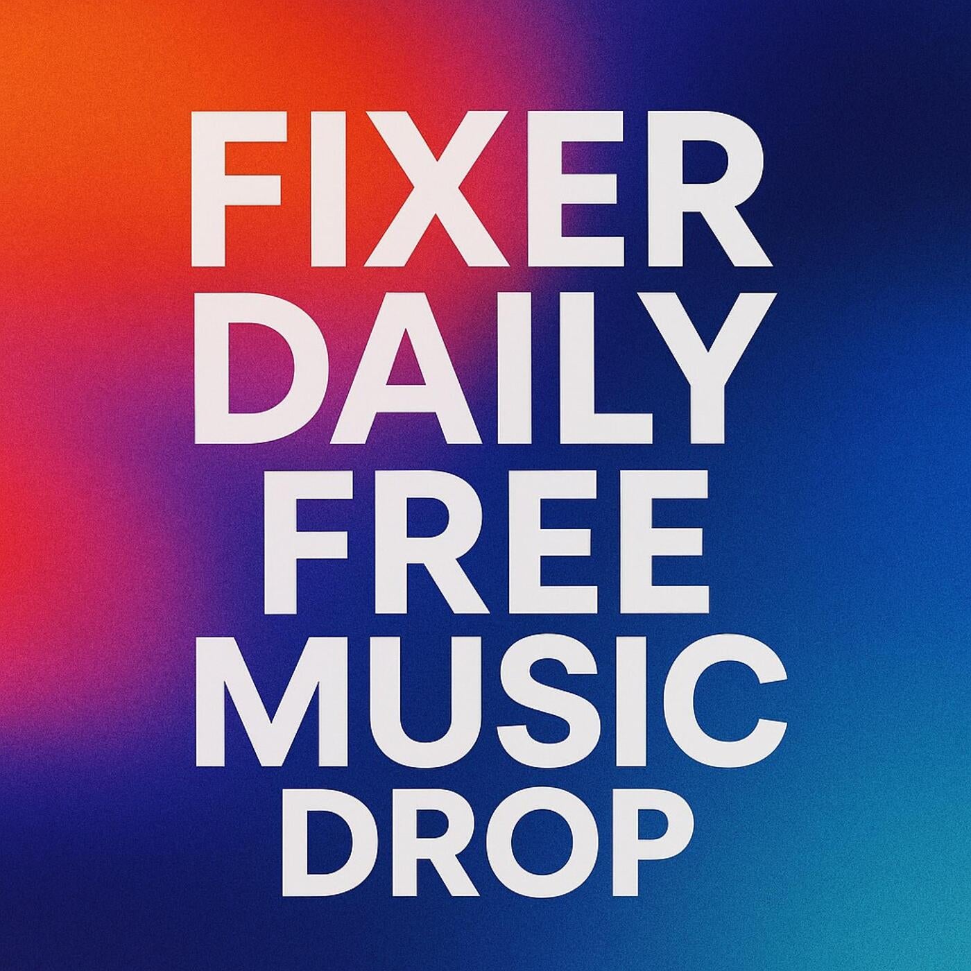 Fixer Daily Drops: Volume 1