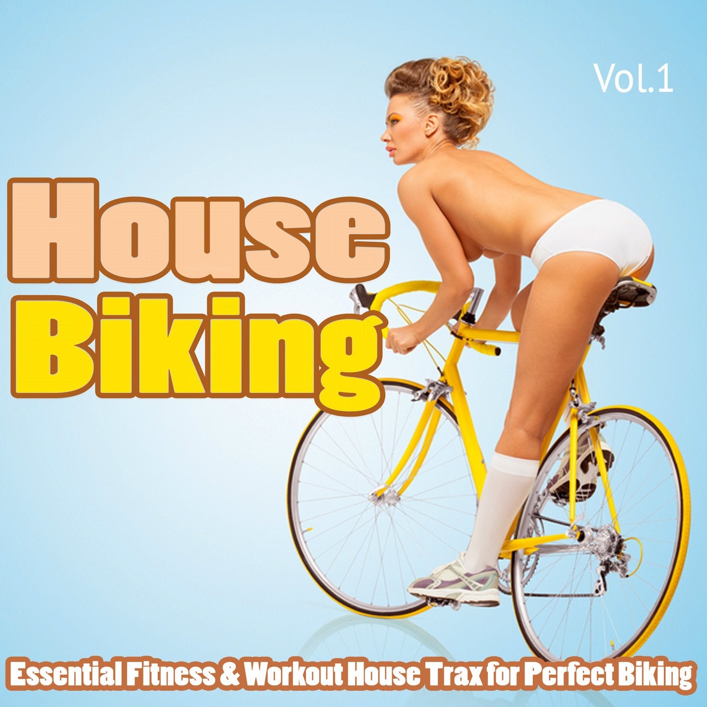 House Biking, Vol. 1 - Essential Fitness & Workout House Trax for Perfect Biking