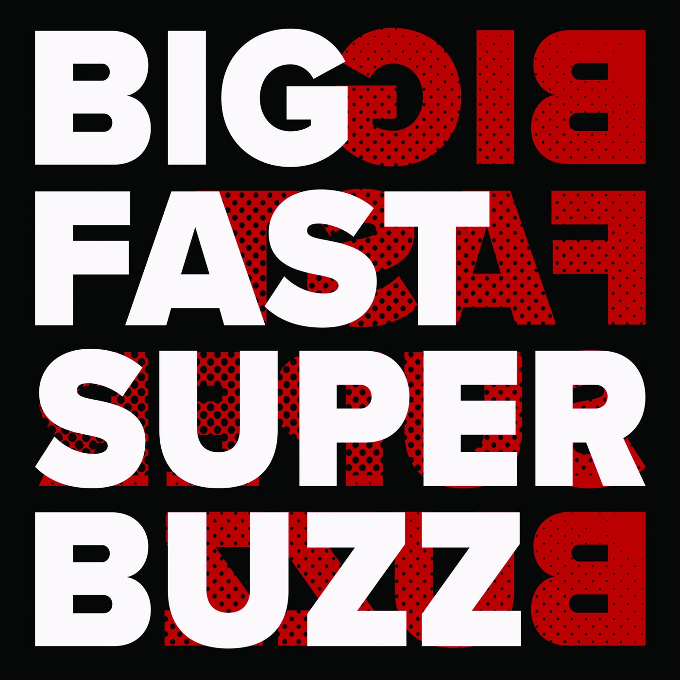 Big Fast Super Buzz