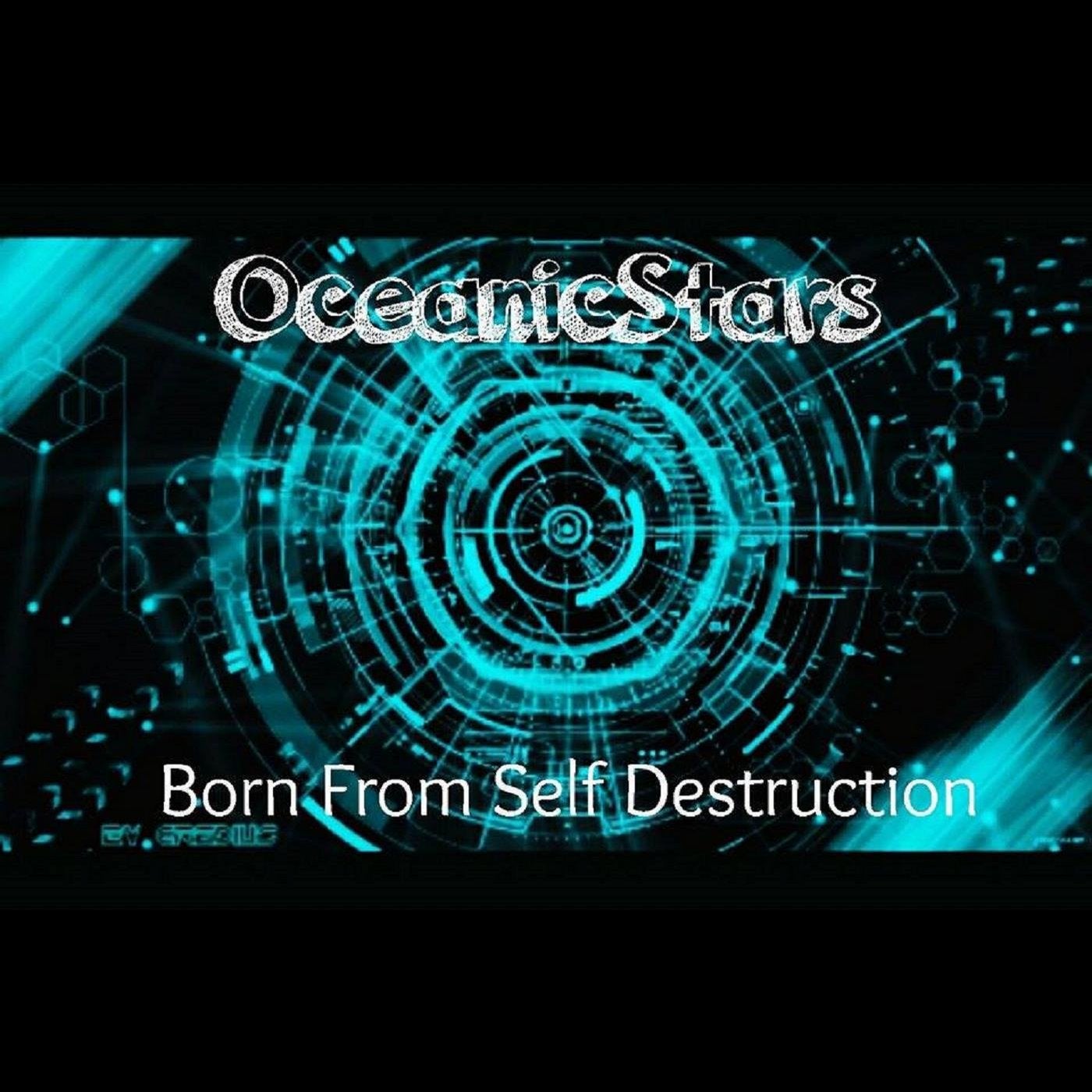 Born From Self Destruction