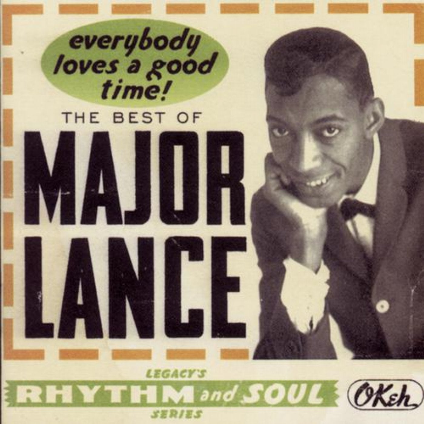 The Best Of Major Lance:  Everybody Loves A Good Time!