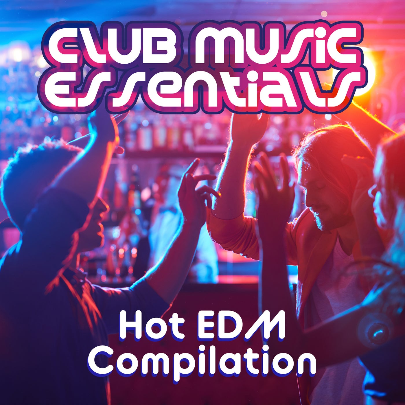 Club Music Essentials: Hot EDM Compilation