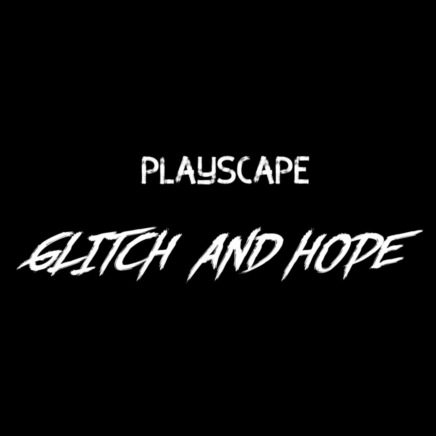 Glitch & Hope