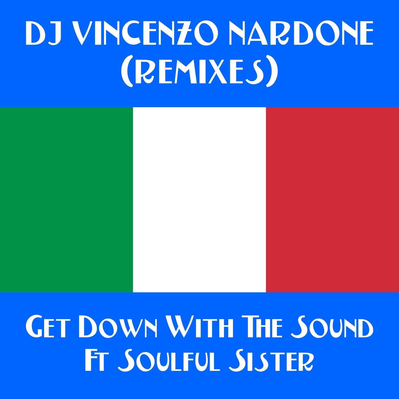 Get Down With The Sound (Remixes)