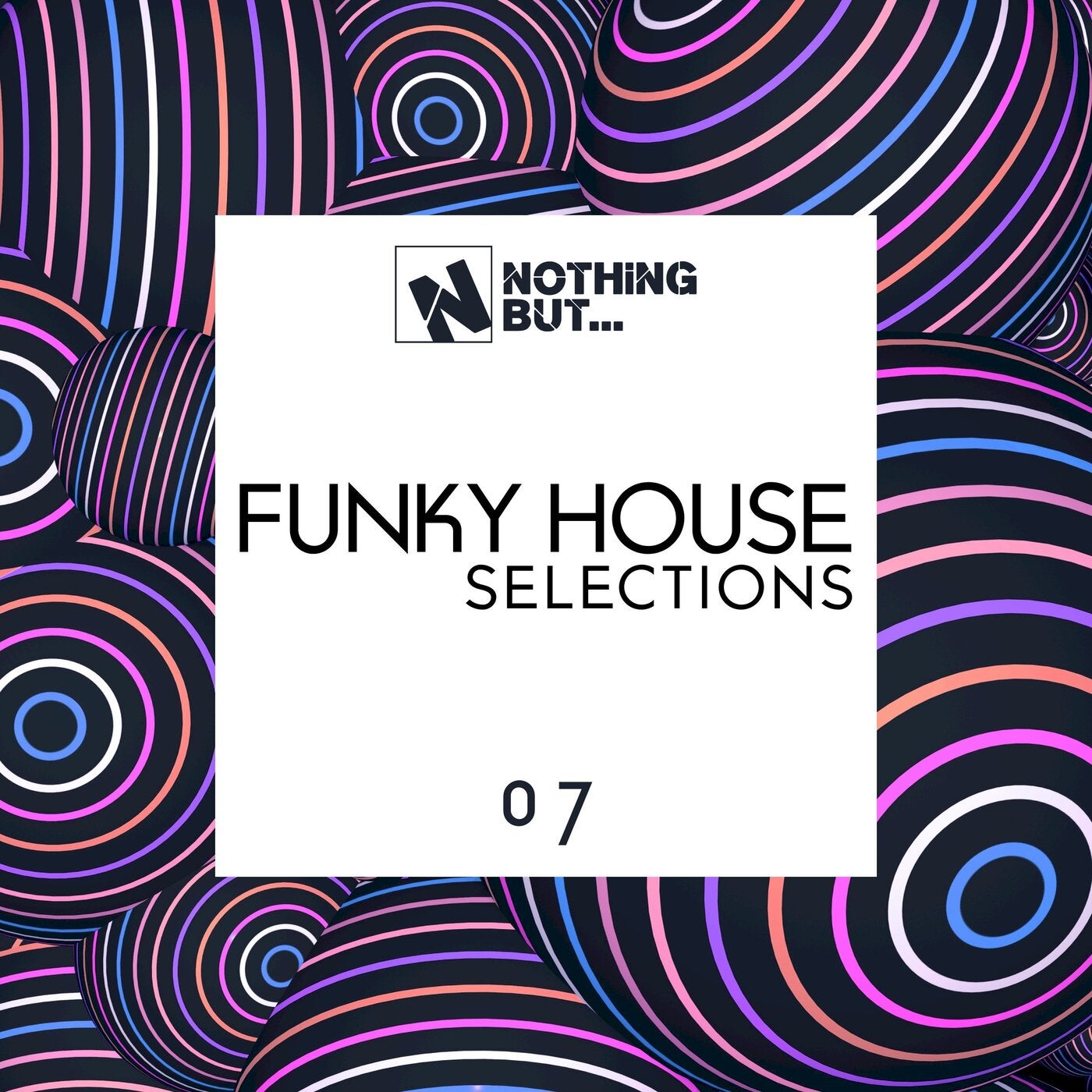 Nothing But... Funky House Selections, Vol. 07
