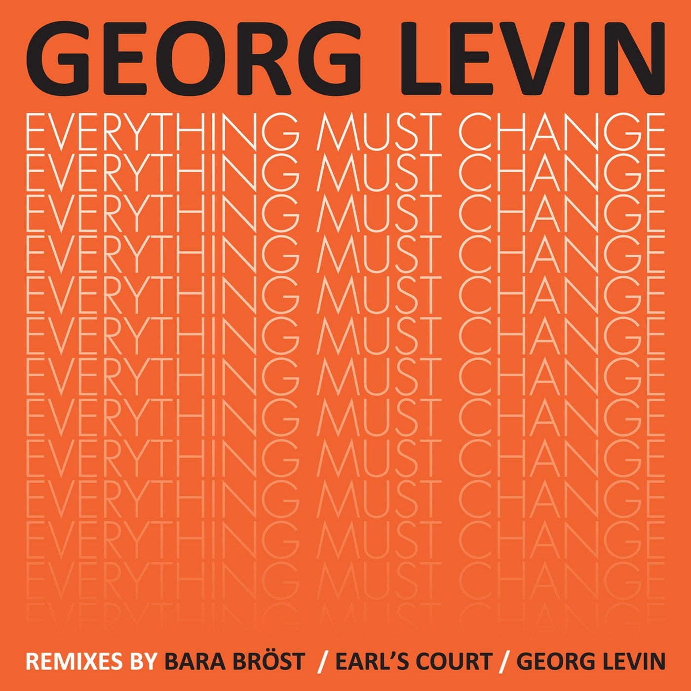 Everything Must Change B/W Late Discovery - The Remixes