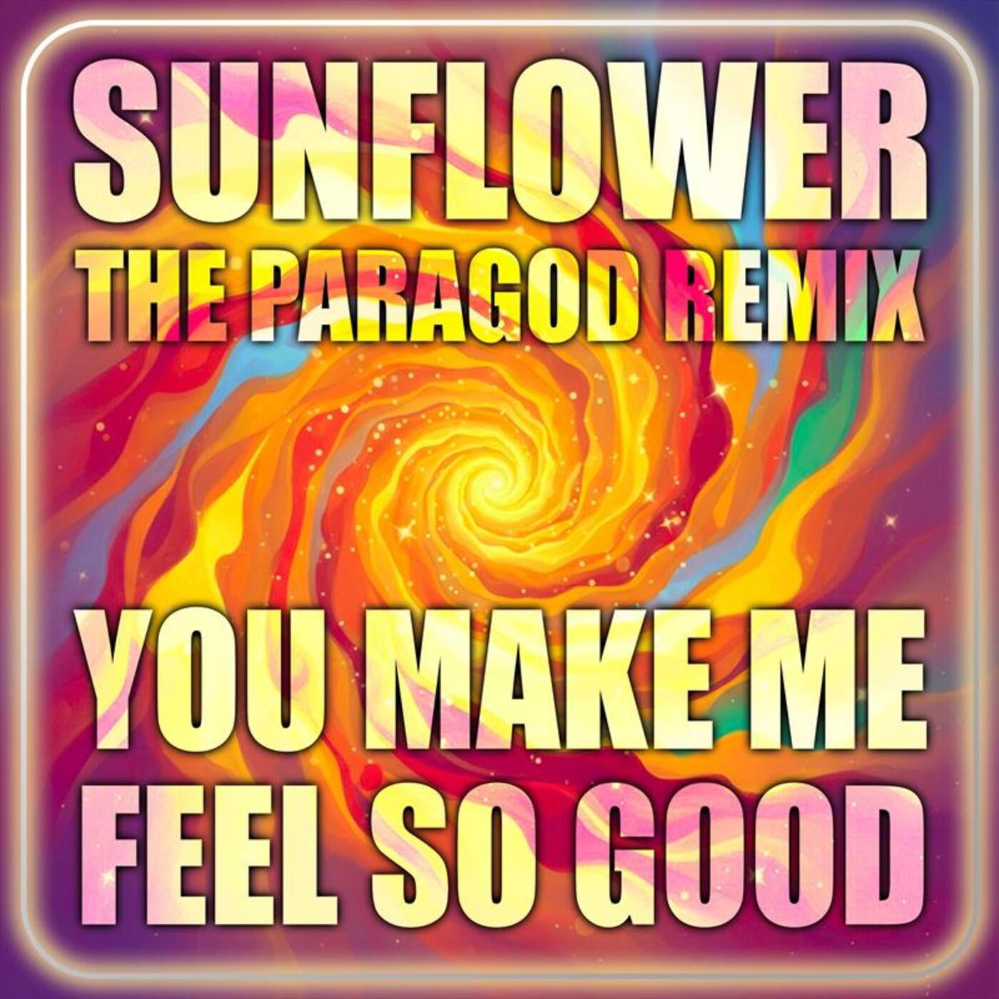 Sunflower - You Make Me Feel So Good (The Paragod Remix) [Rebeat
