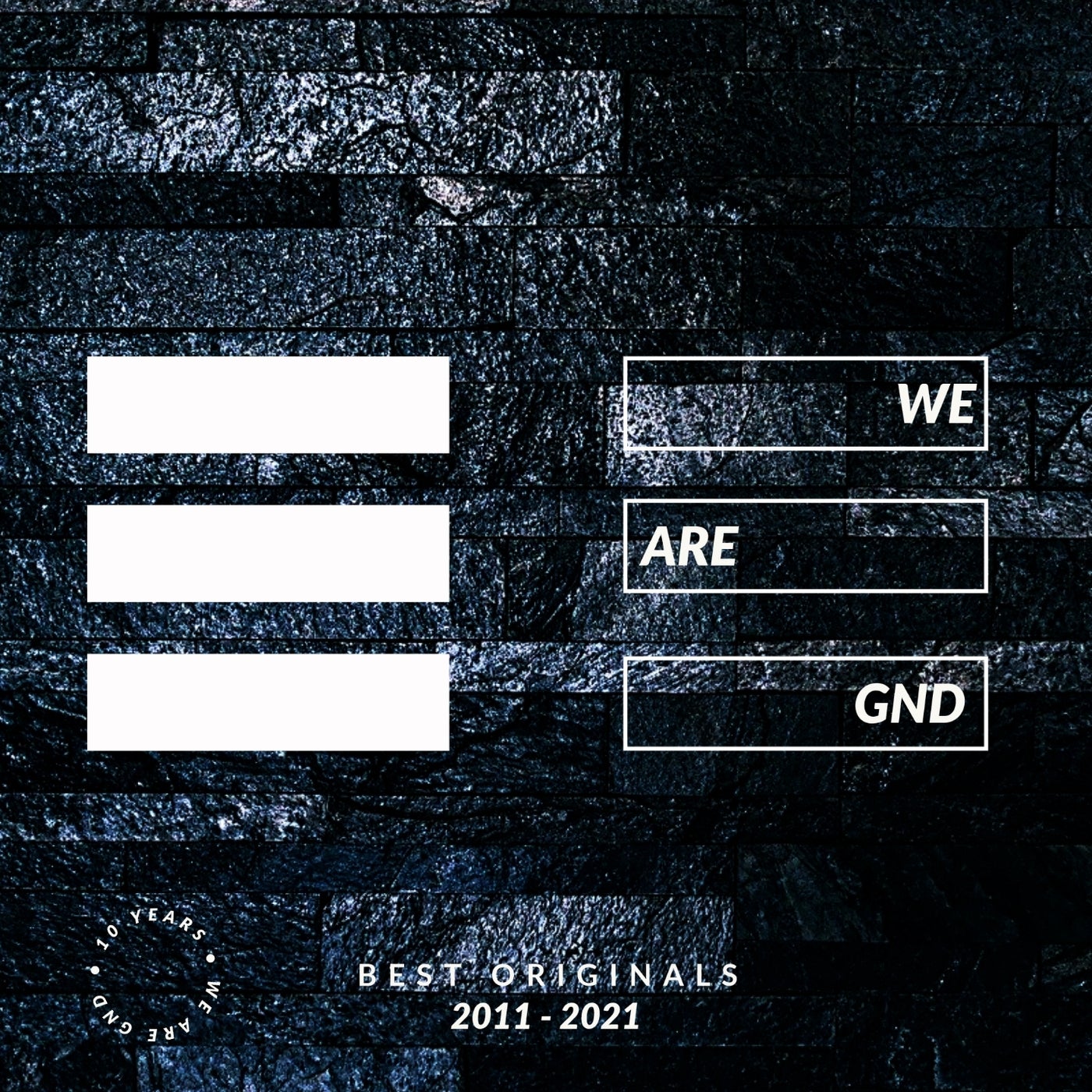 We Are GND (Best Originals 2011-2021)