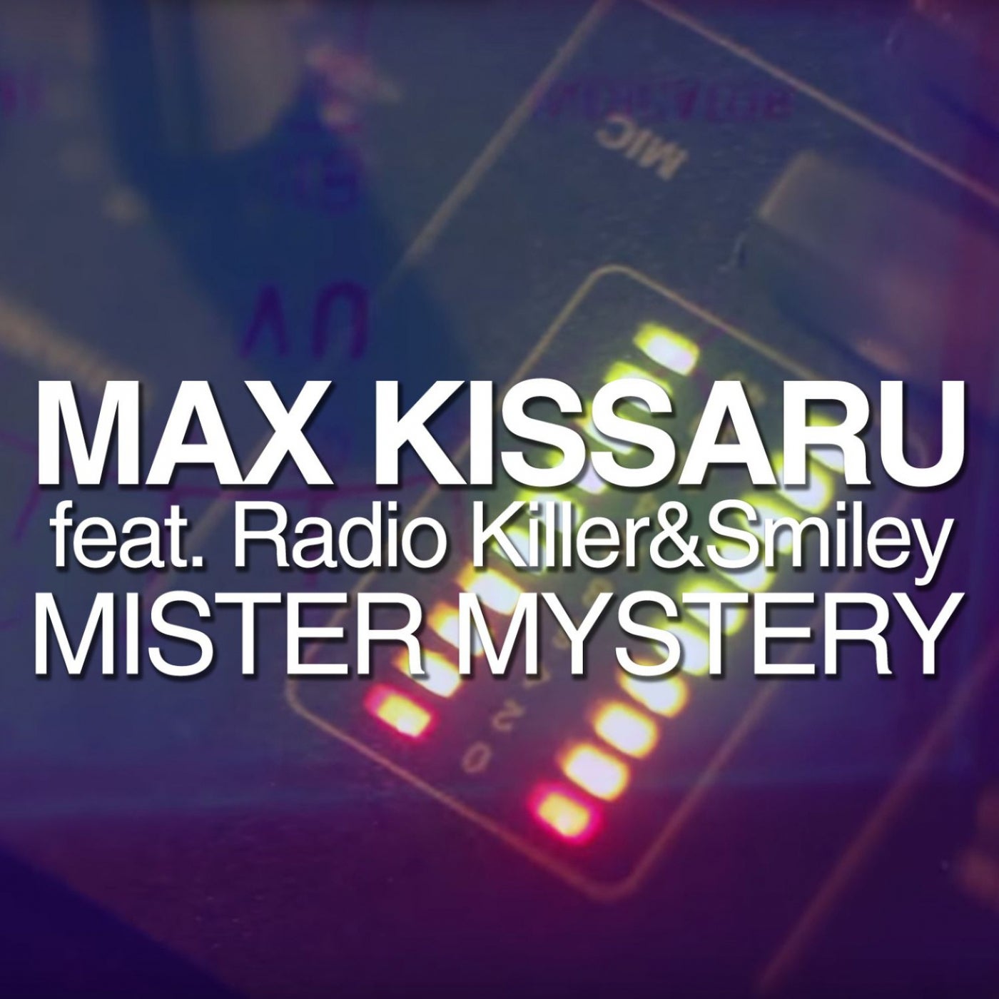 Mister Mystery feat. Smiley, Radio Killer (Original Mix) by Max Kissaru on  Beatport