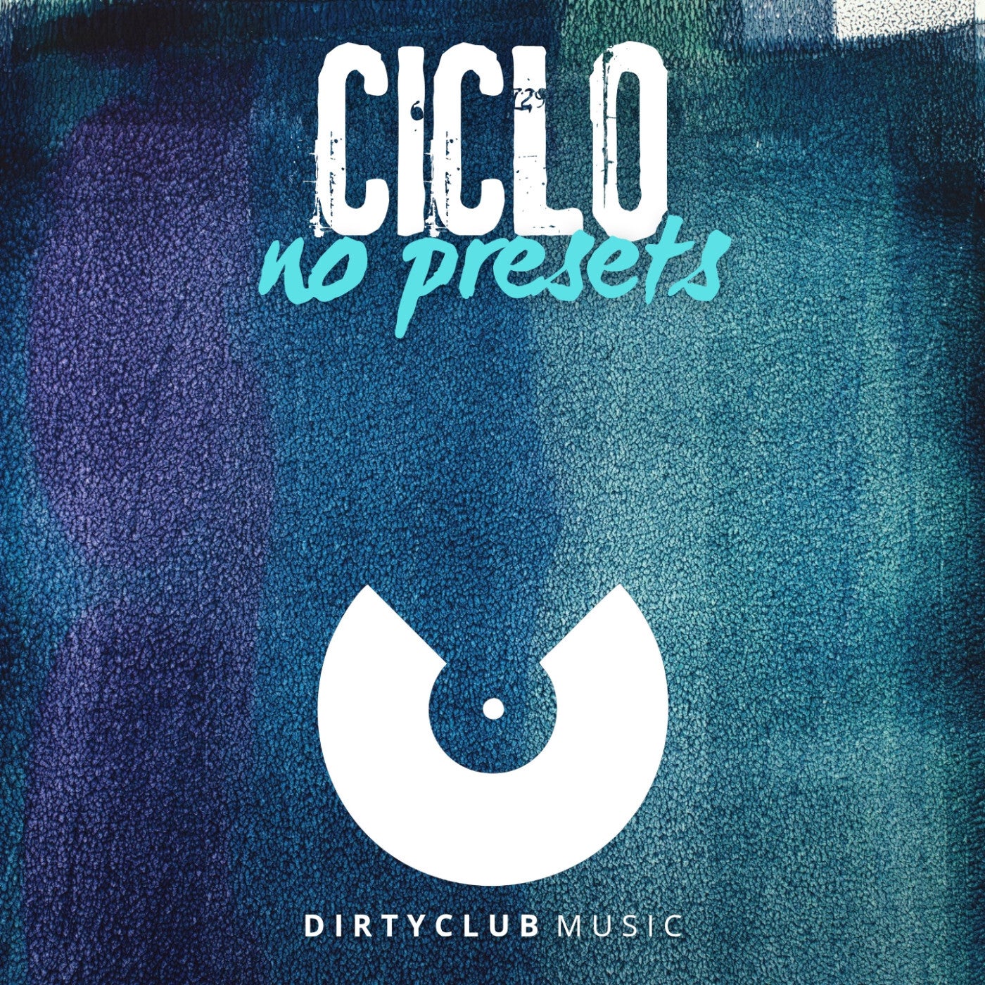 Ciclo - No Presets [Dirtyclub Music]