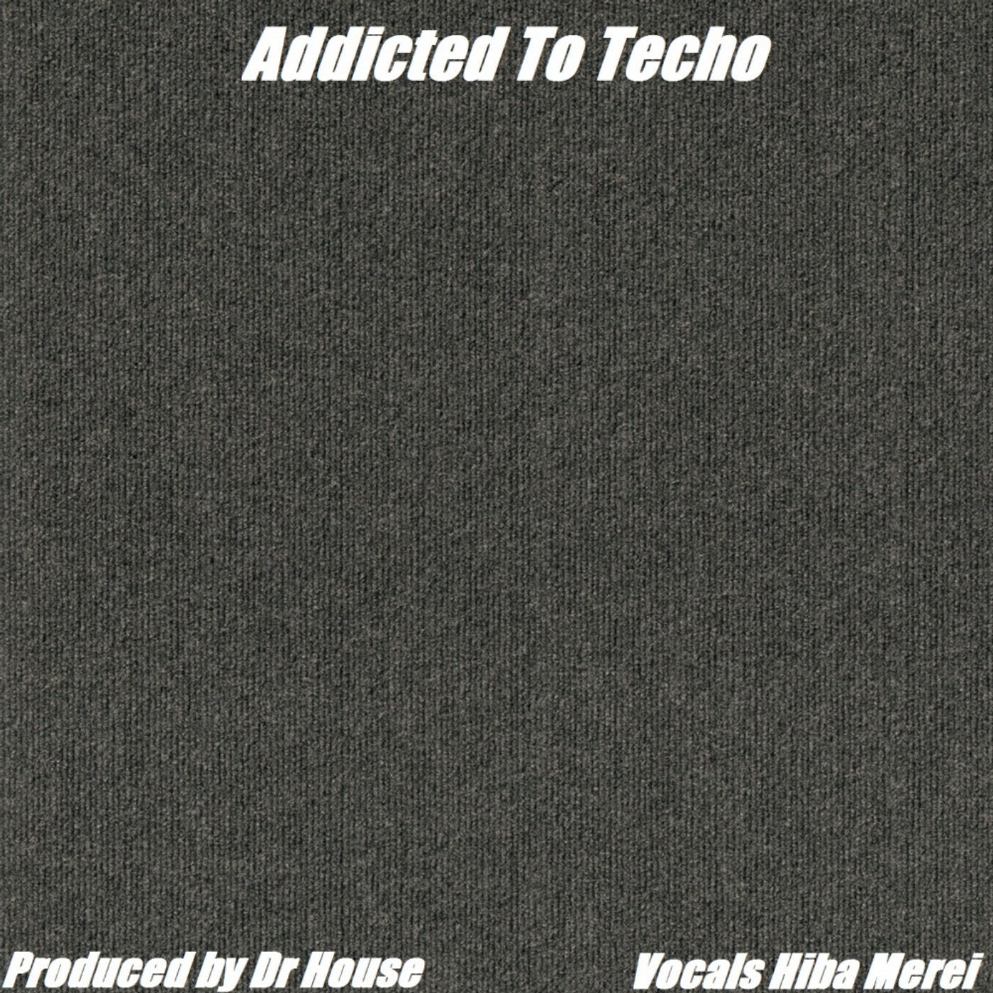 Addicted To Techno