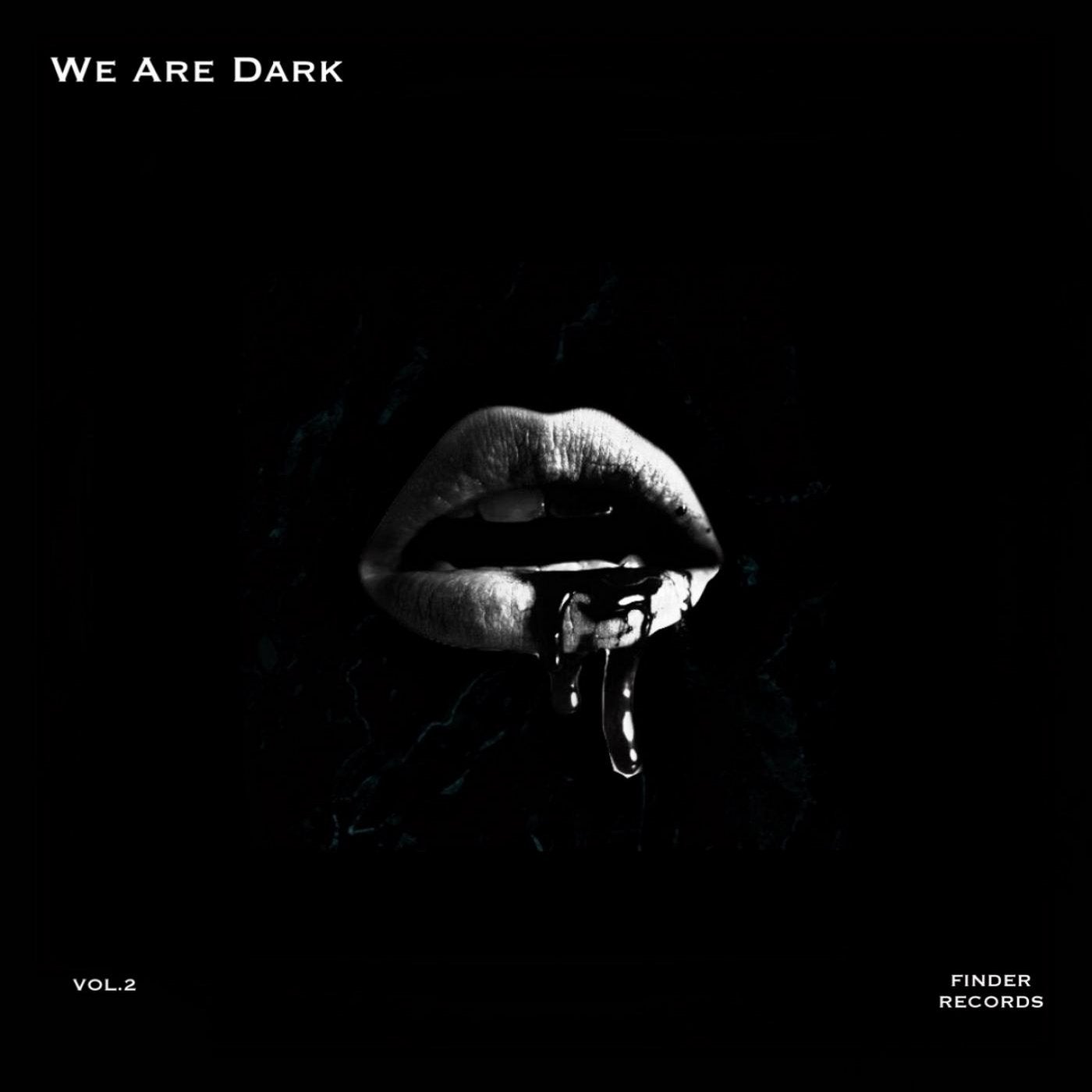 We Are Dark vol.2