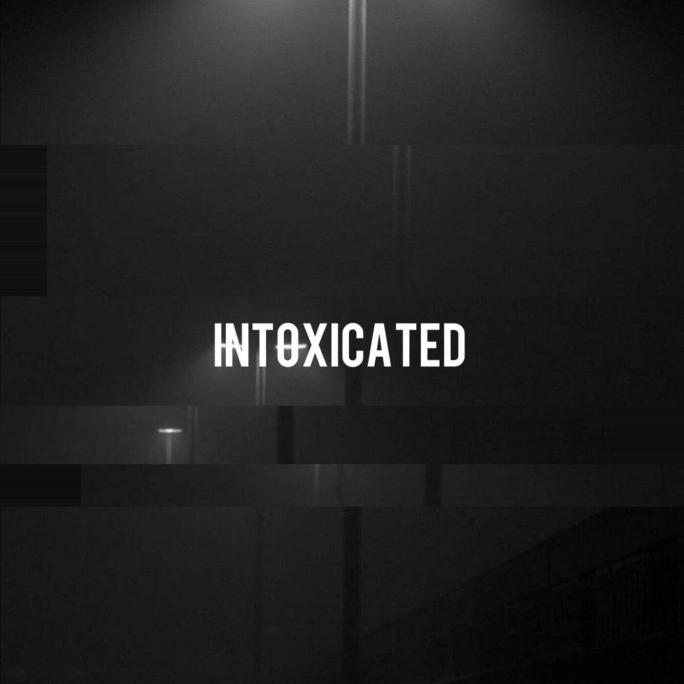 INTOXICATED