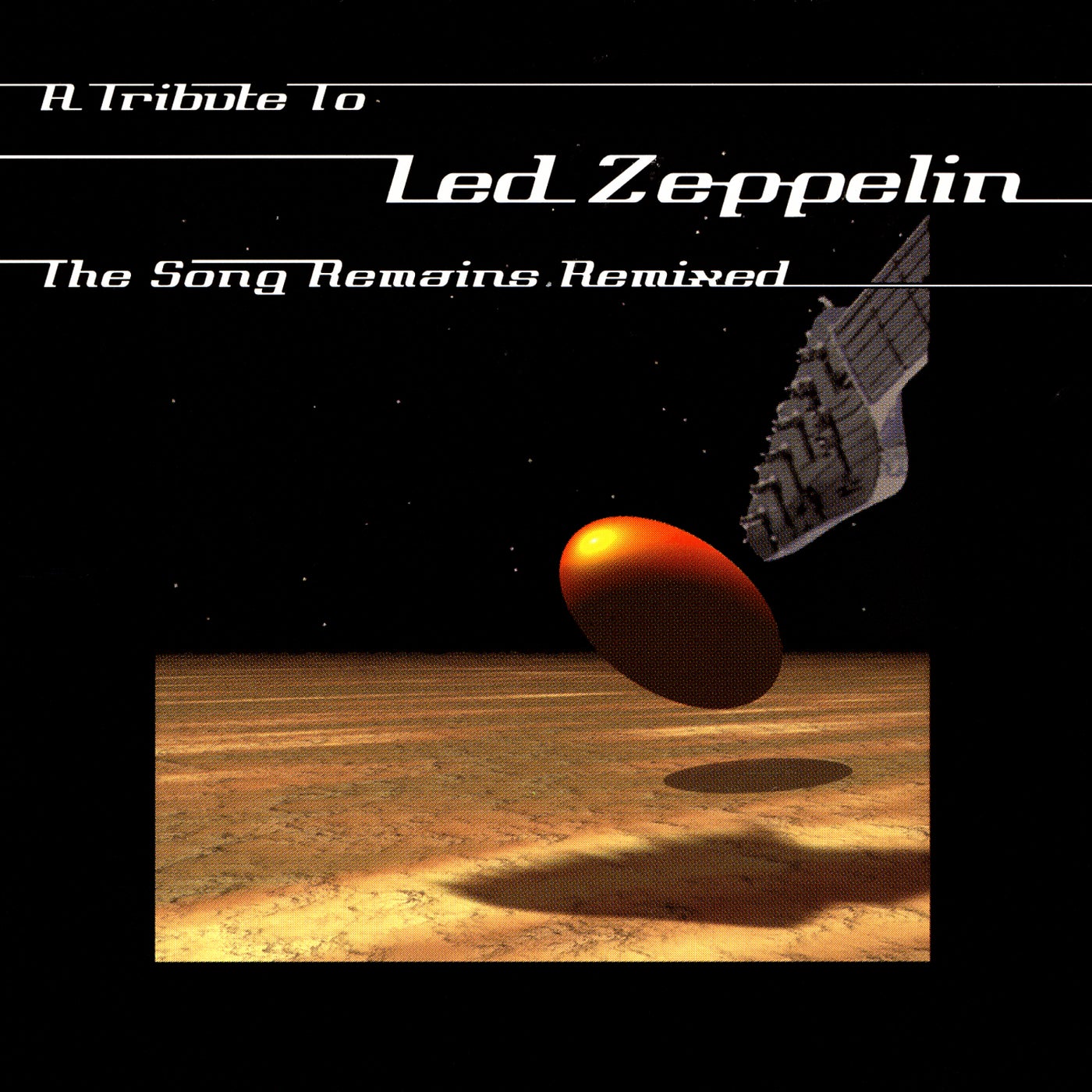 The Song Remains Remixed - A Tribute To Led Zeppelin