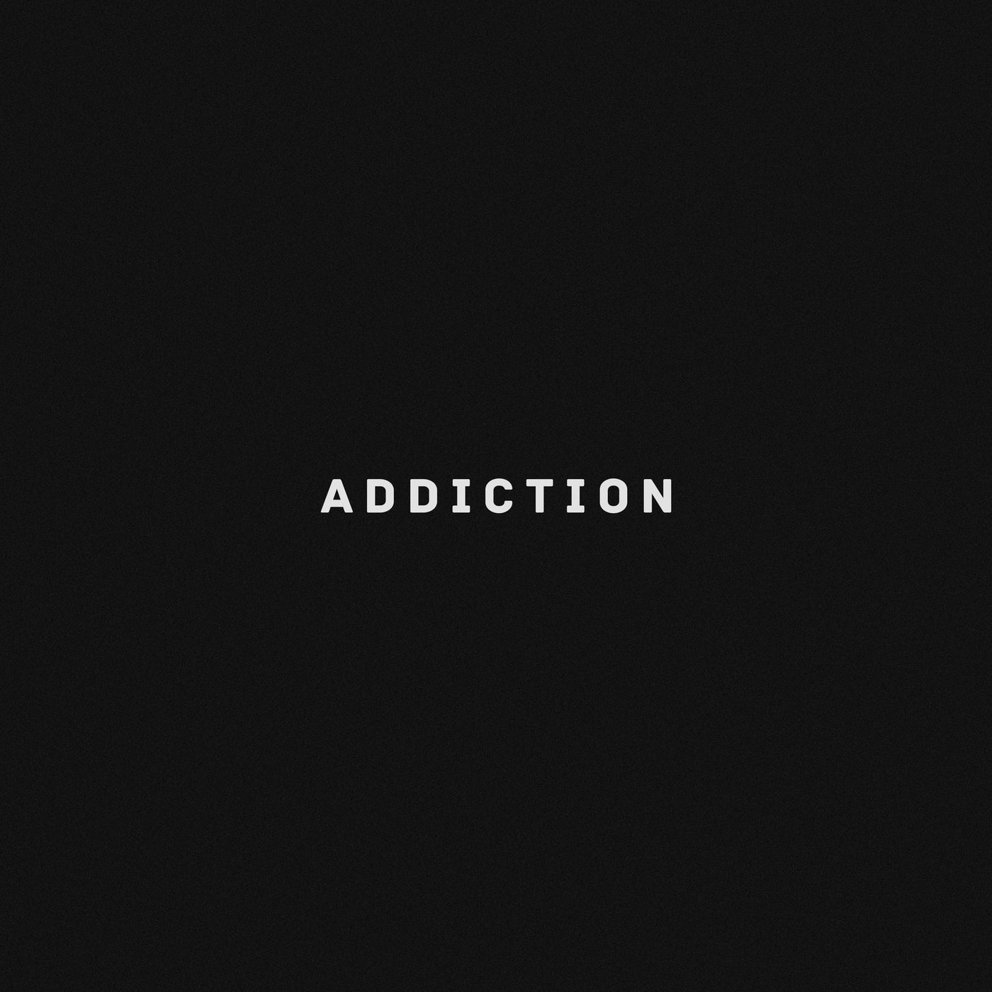 Addiction