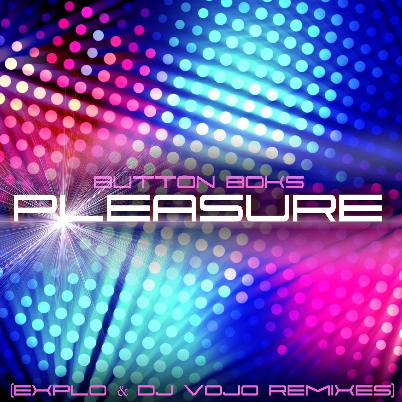 Pleasure(Explo & DJ Vojo Remixes)