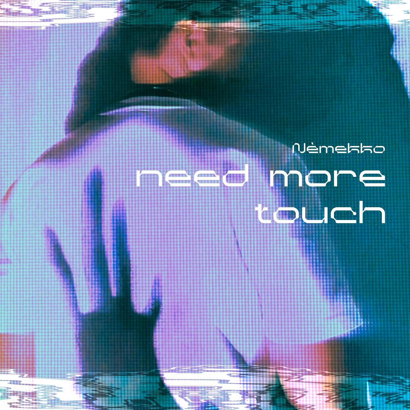 Need More Touch