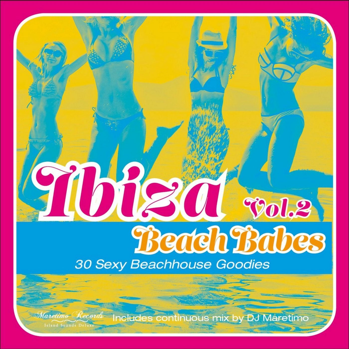 Ibiza Beach Babes, Vol. 2 - 30 Sexy Beachhouse Goodies