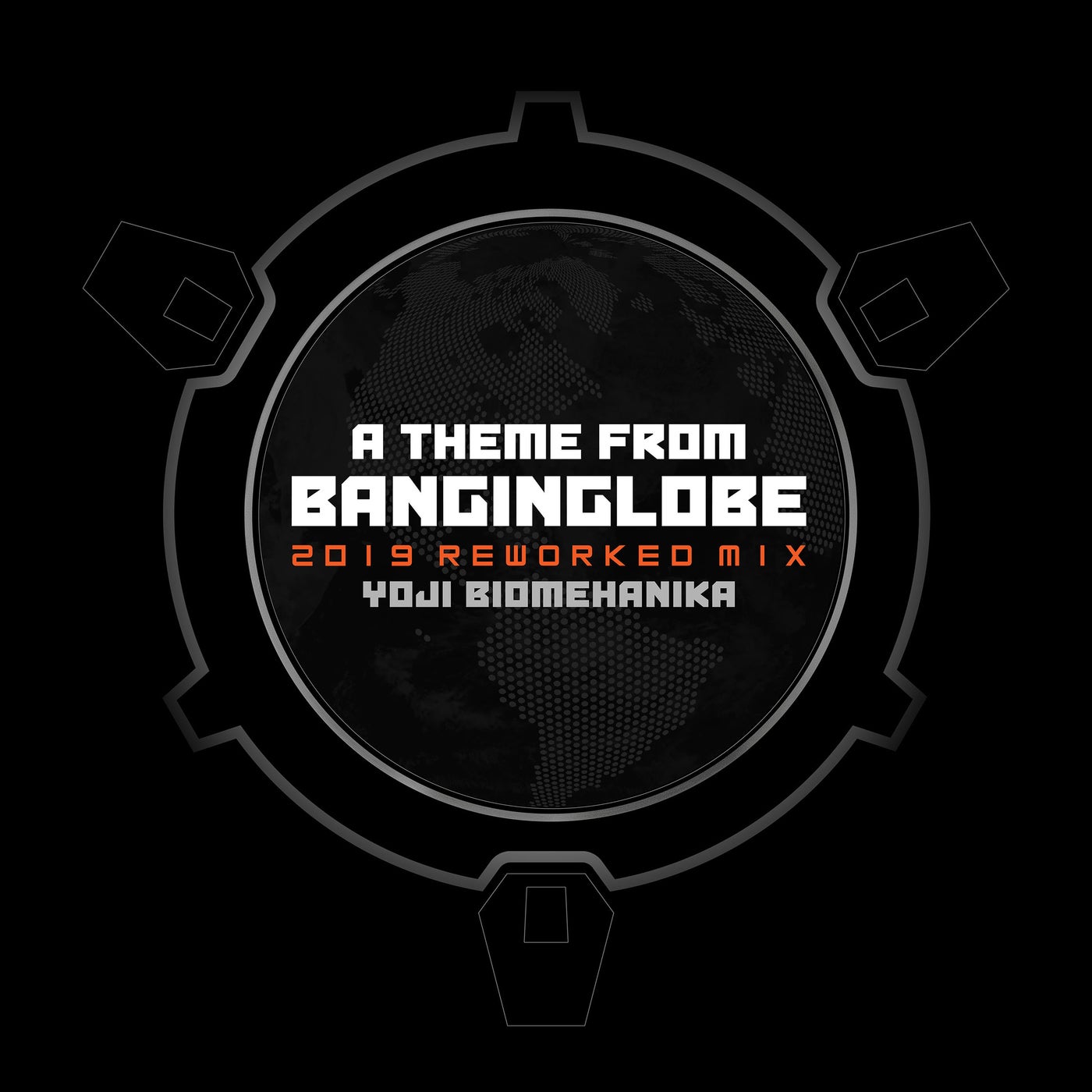 A Theme From Banginglobe (2019 Reworked Mix)