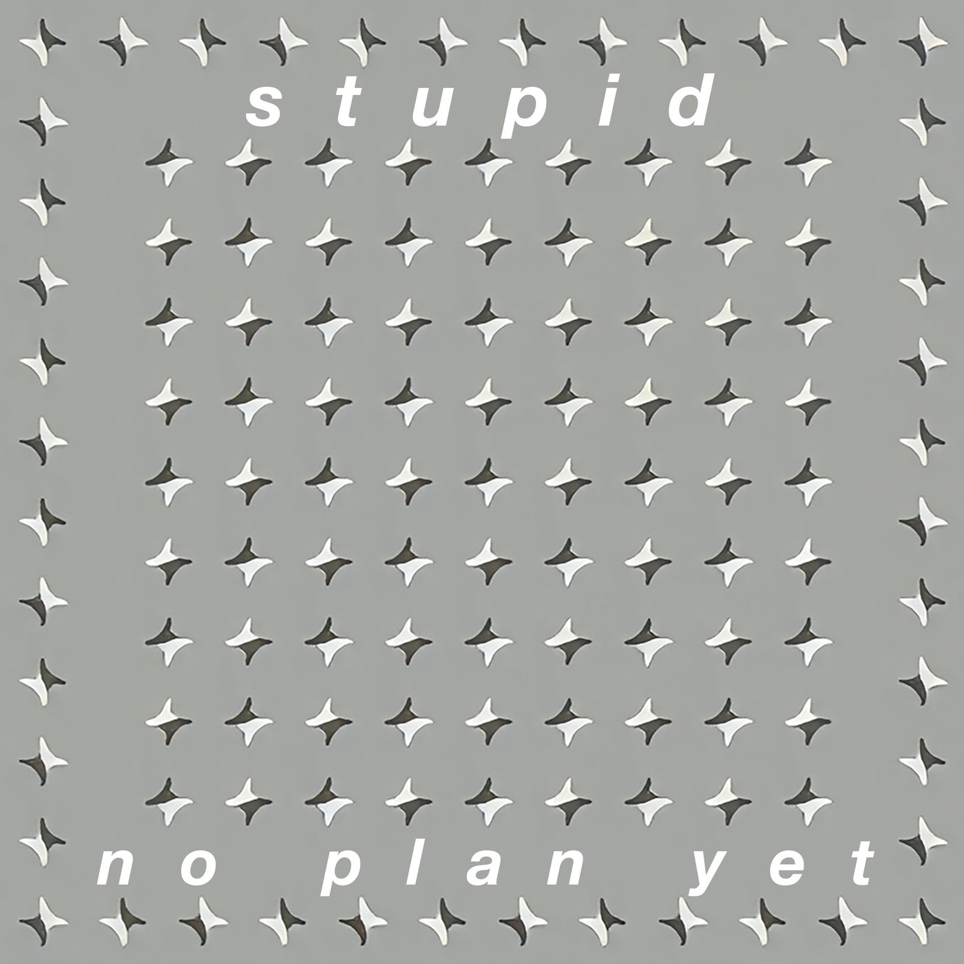 stupid