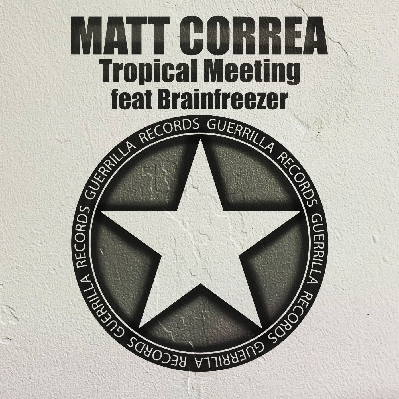 Matt Correa, Brainfreezer – Tropical Meeting (feat. Brainfreezer) [Guerrilla Records]