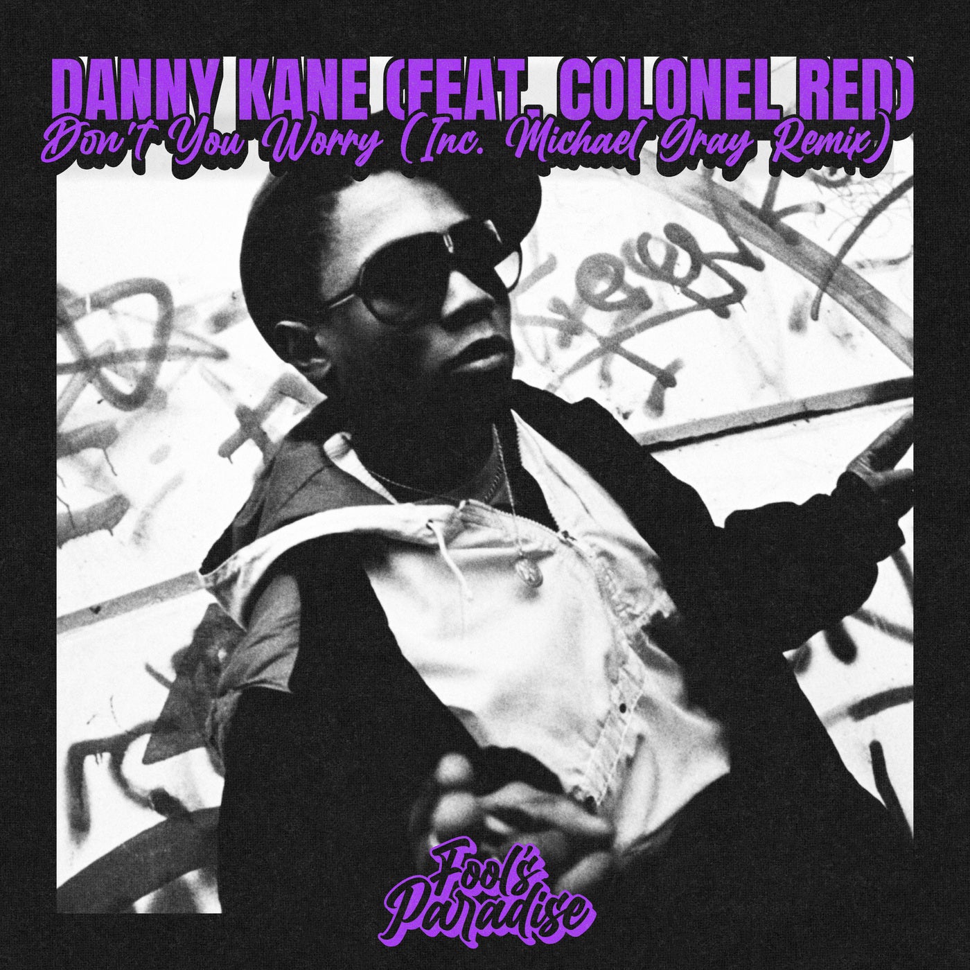 Colonel Red, Danny Kane - Don't You Worry [Fool's Paradise] | Music ...