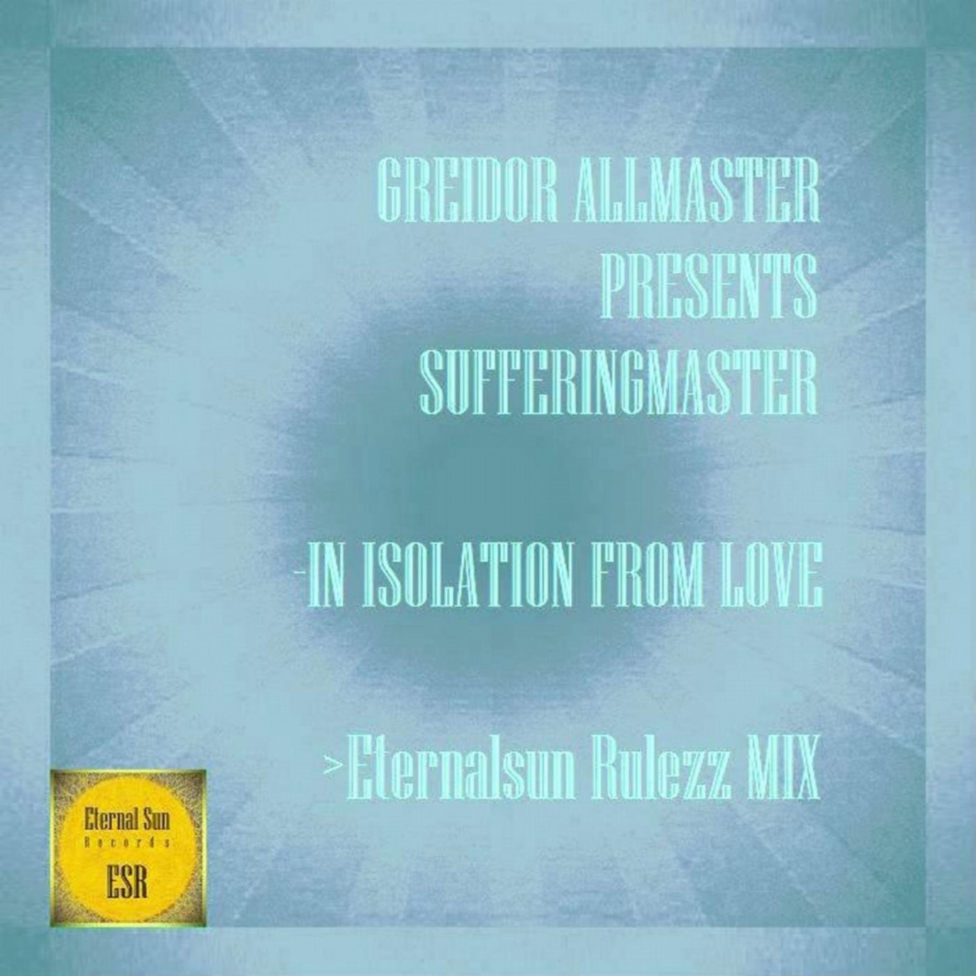 In Isolation From Love (Eternalsun Rulezz Mix)