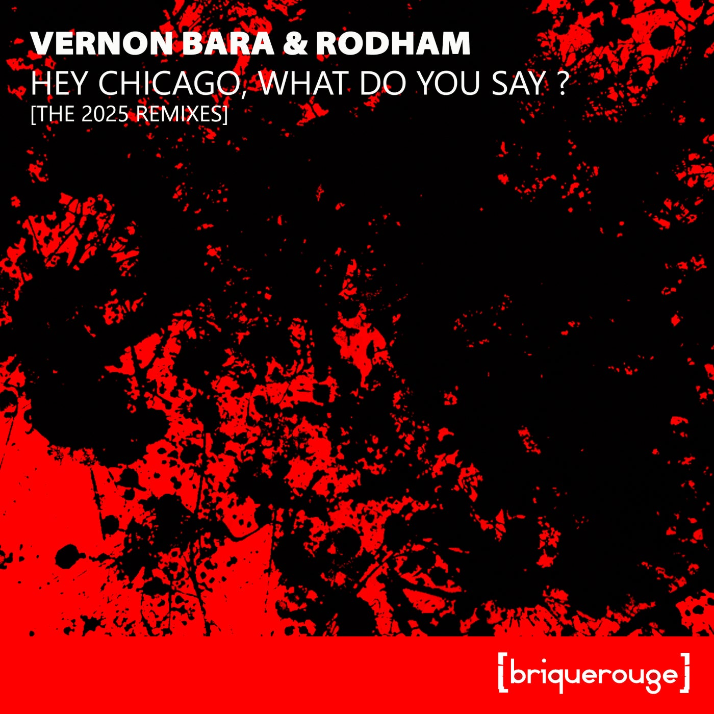 Vernon Bara Rodham Hey Chicago What Do You Say The 2025 Remixes Vernon bara rodham hey chicago what do you say the 2025 remixes